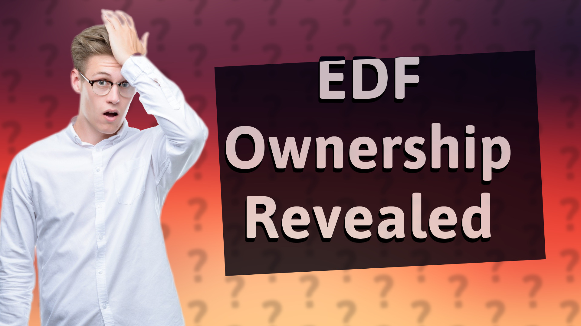 EDF Ownership Revealed