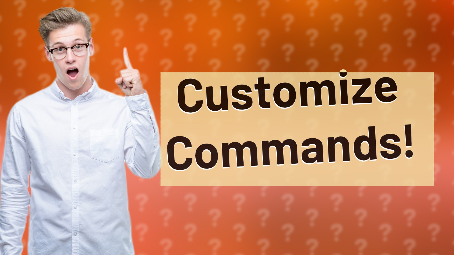Customize Commands!