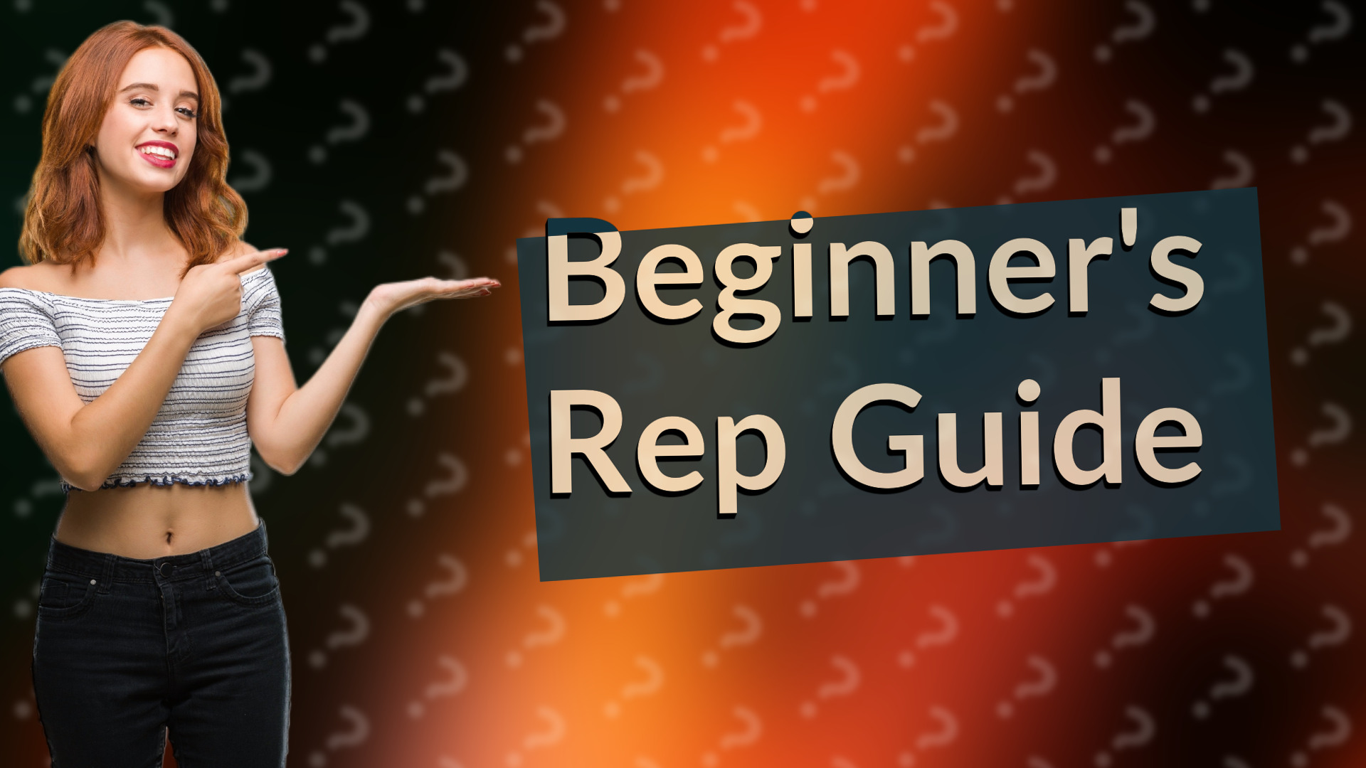 Beginner's Rep Guide