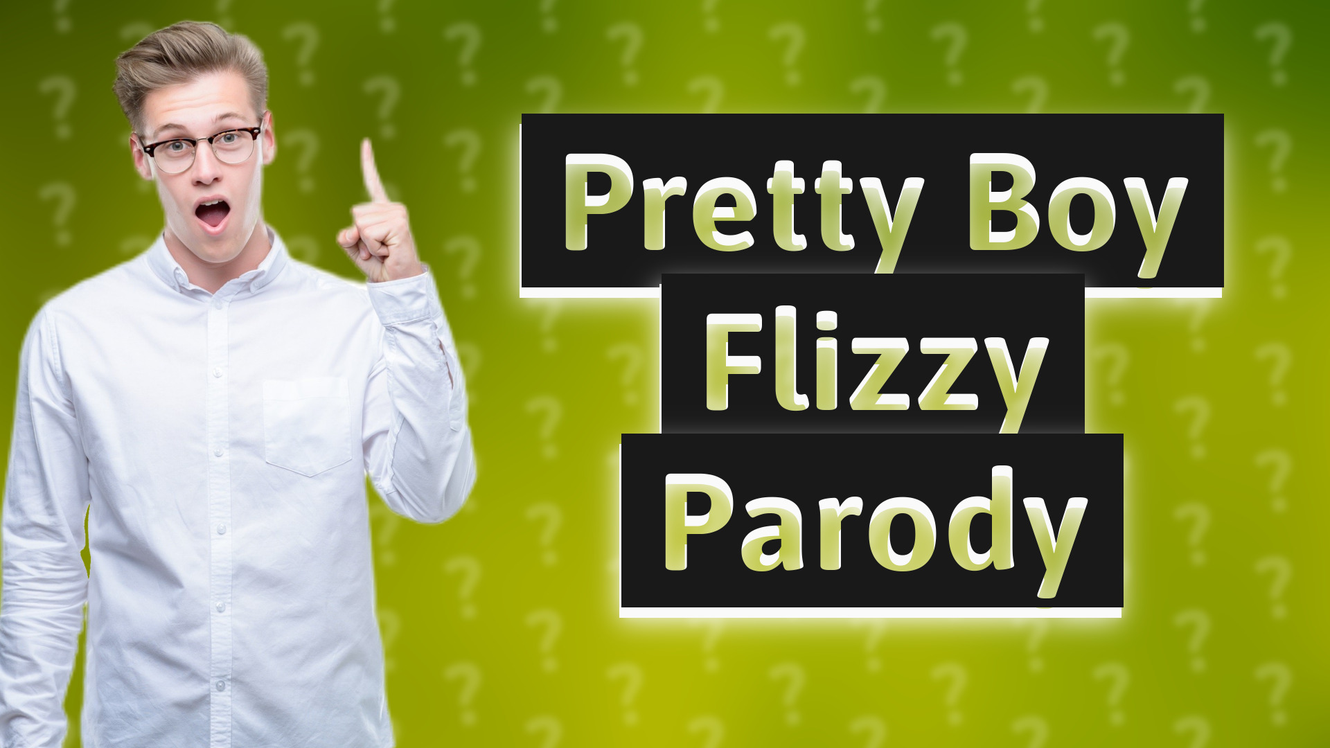 Pretty Boy Flizzy Parody