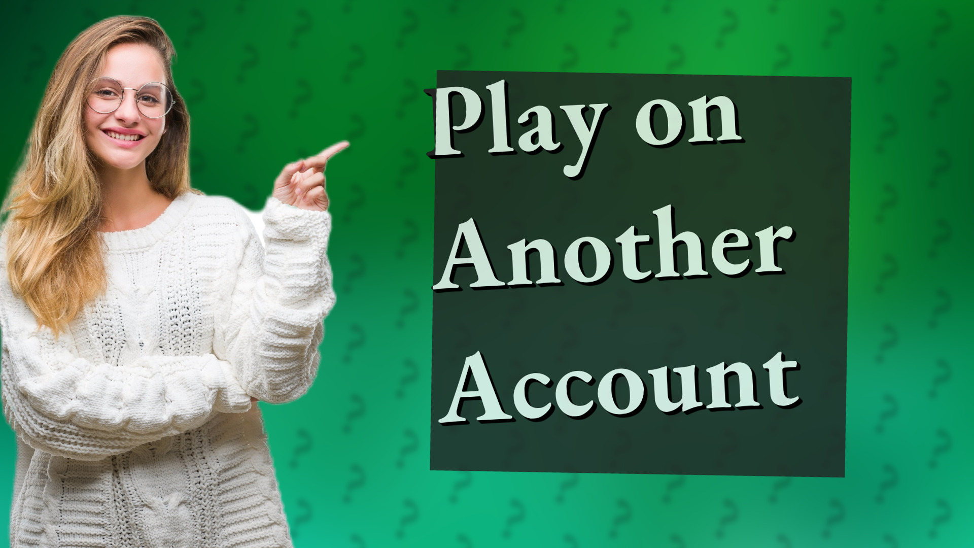 Play on Another Account