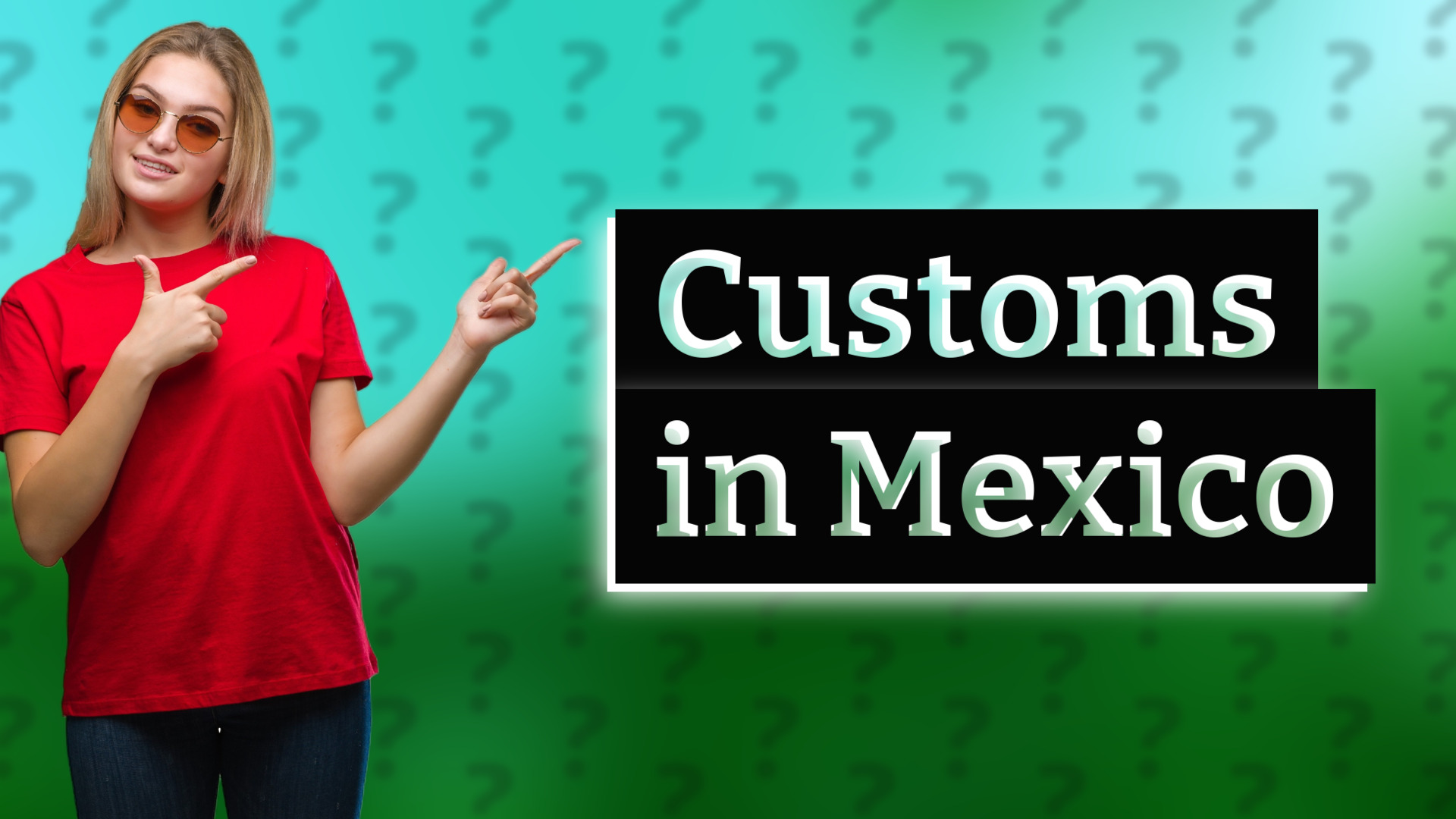Customs in Mexico