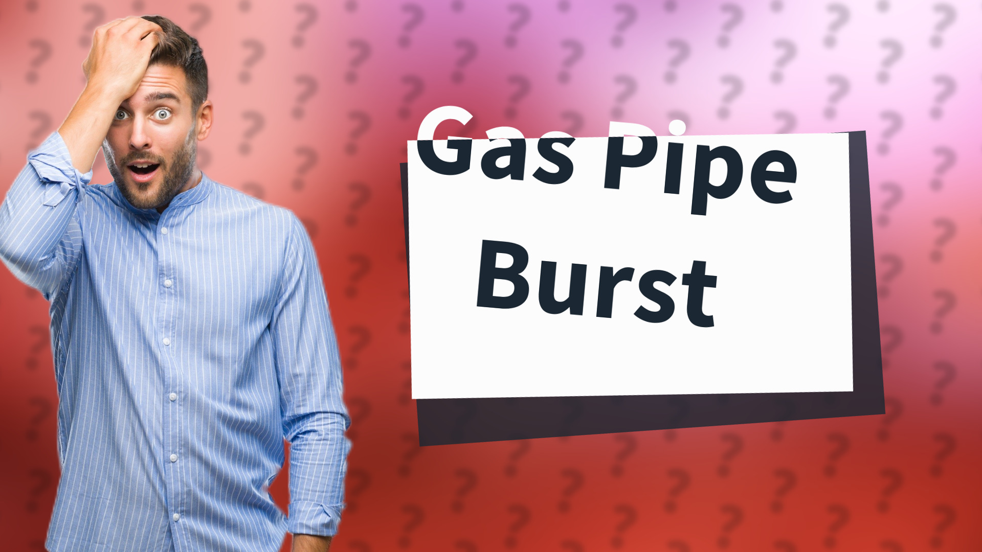 Gas Pipe Burst