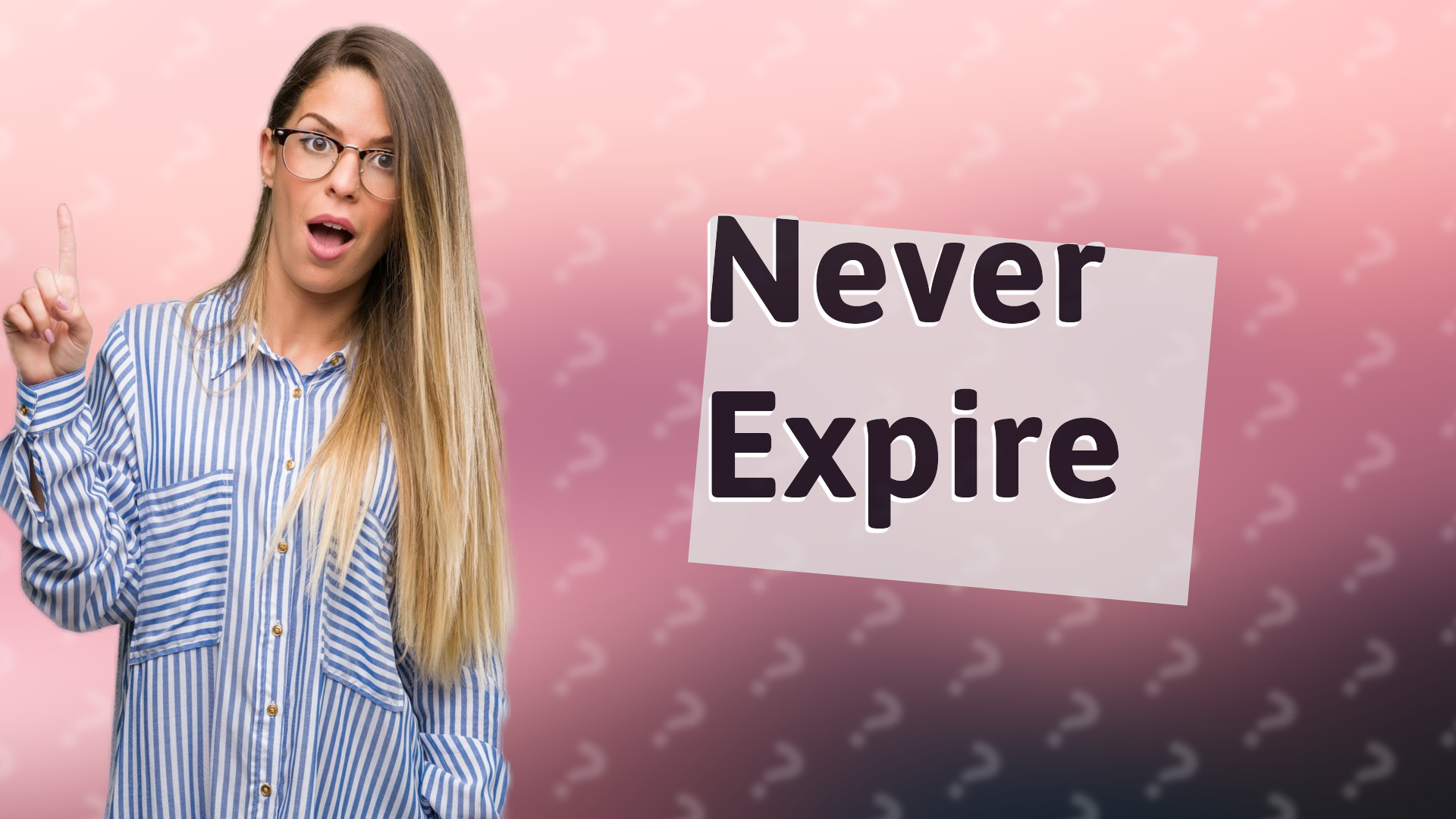 Never Expire