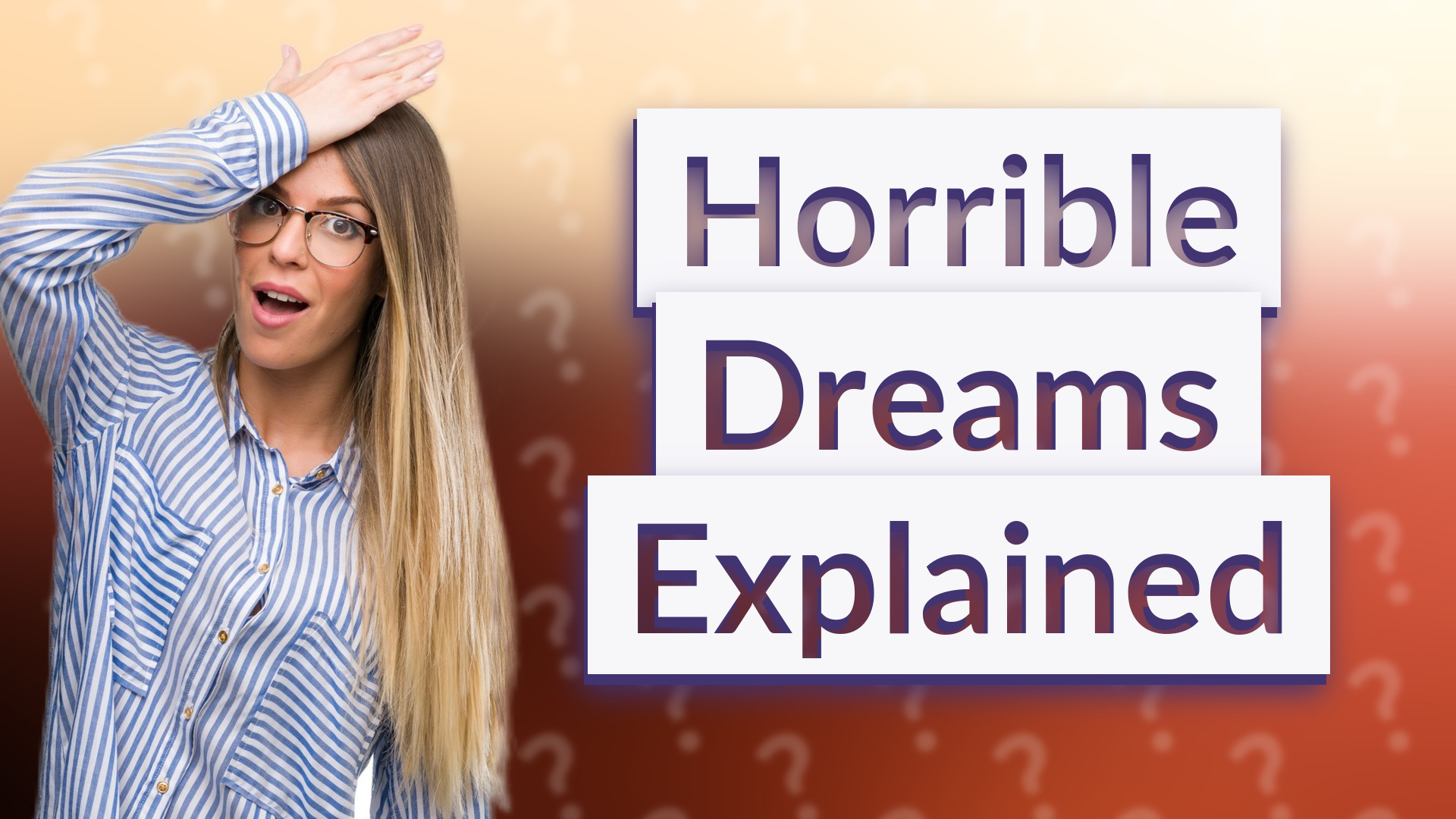 Horrible Dreams Explained