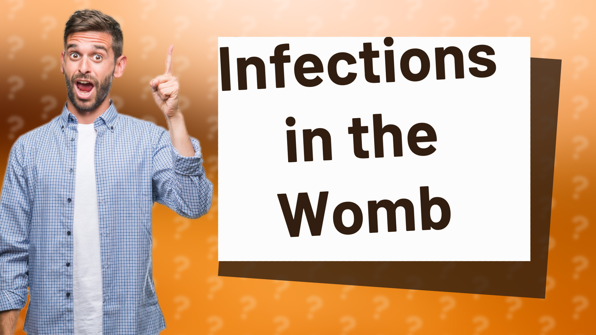 Infections in the Womb