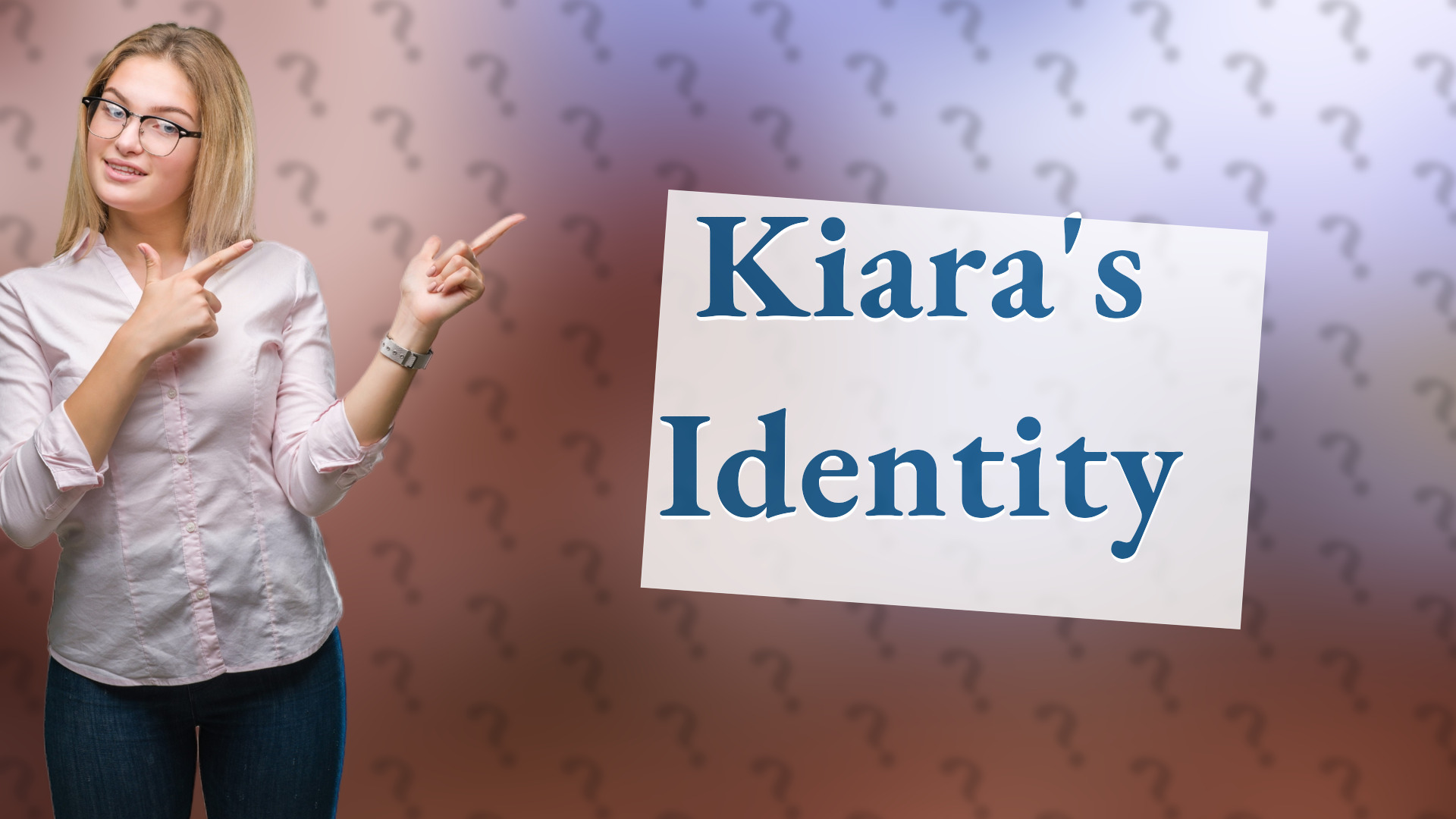 Kiara's Identity