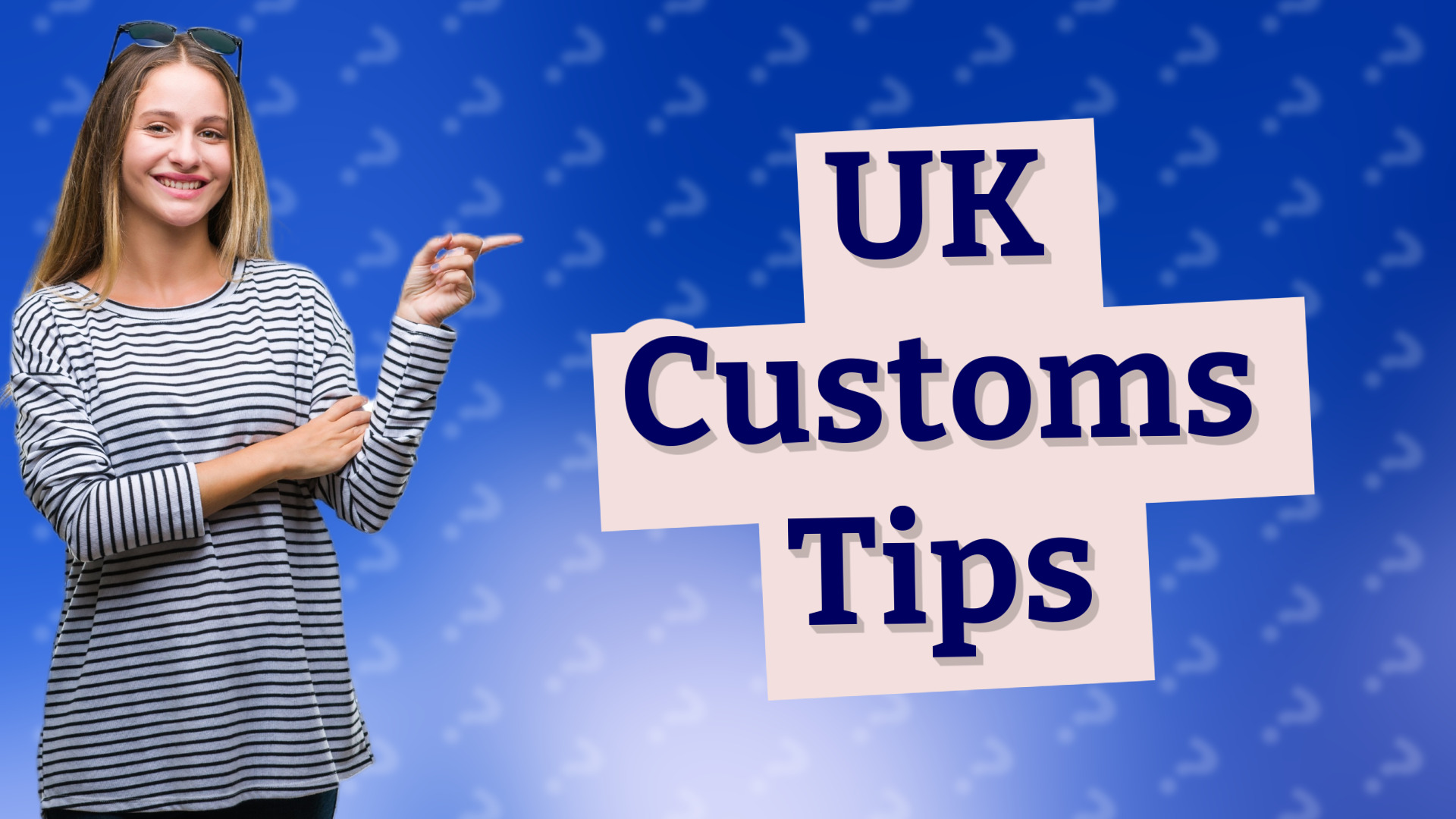 UK Customs Tips