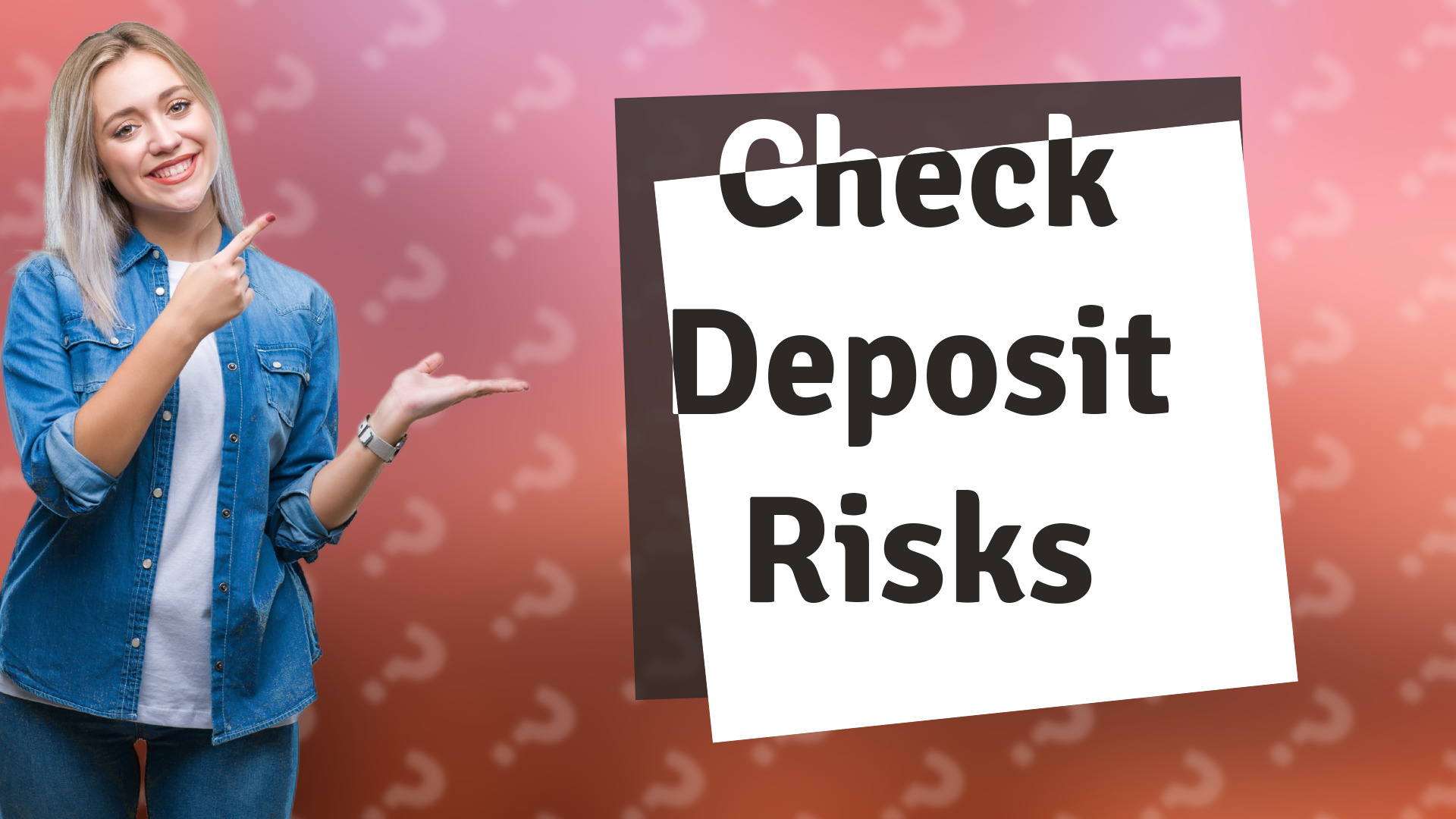 Check Deposit Risks