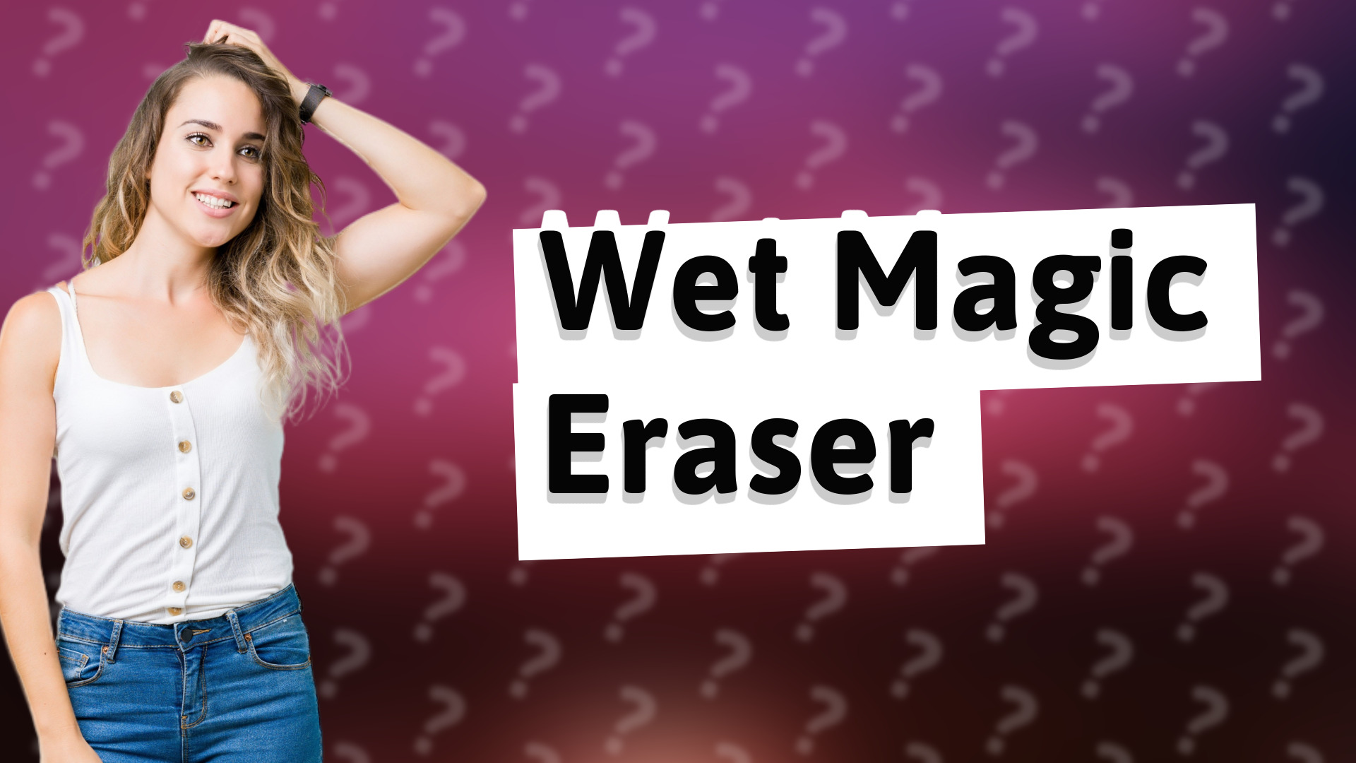 Wet Magic Eraser