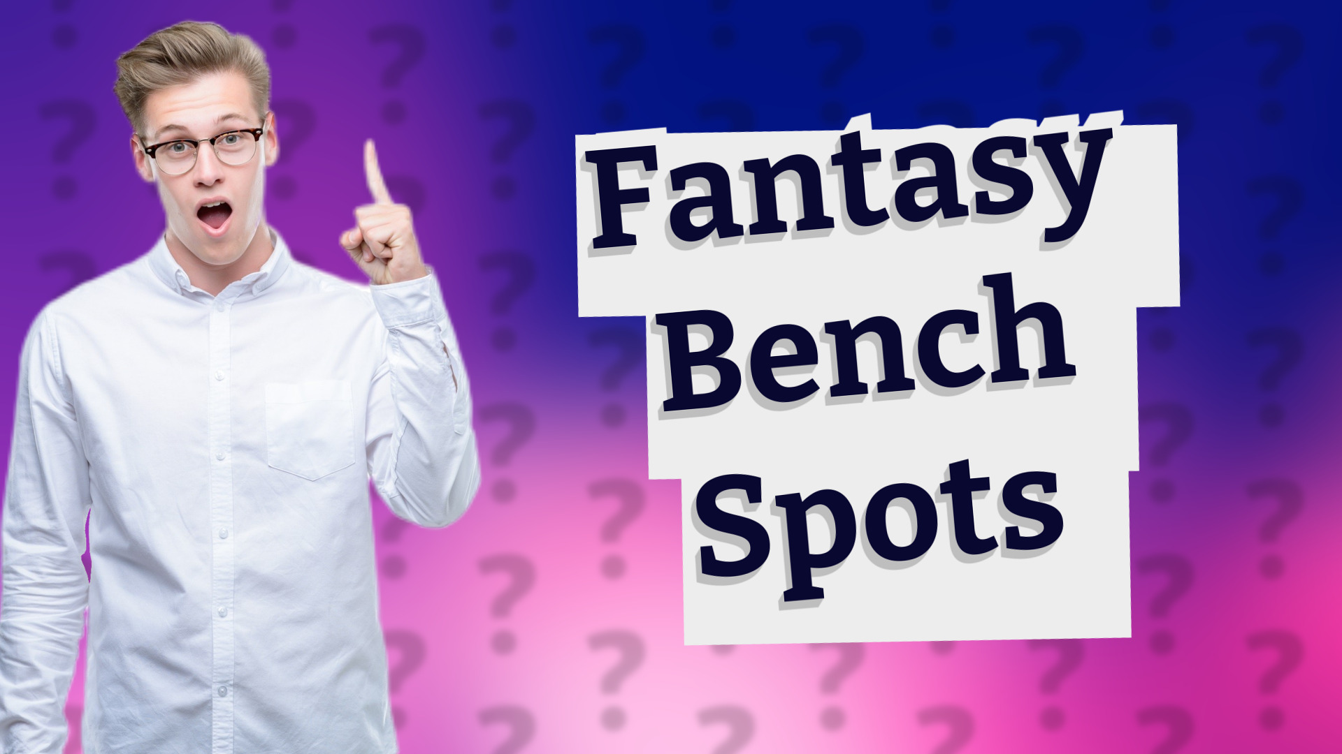 Fantasy Bench Spots