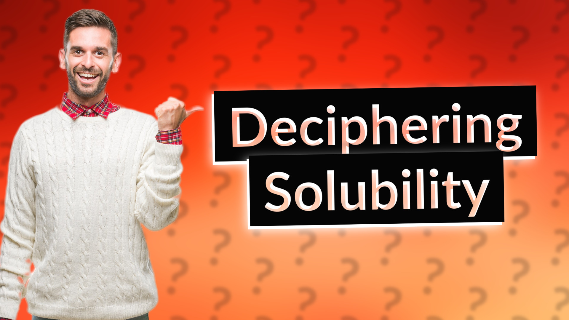 Deciphering Solubility