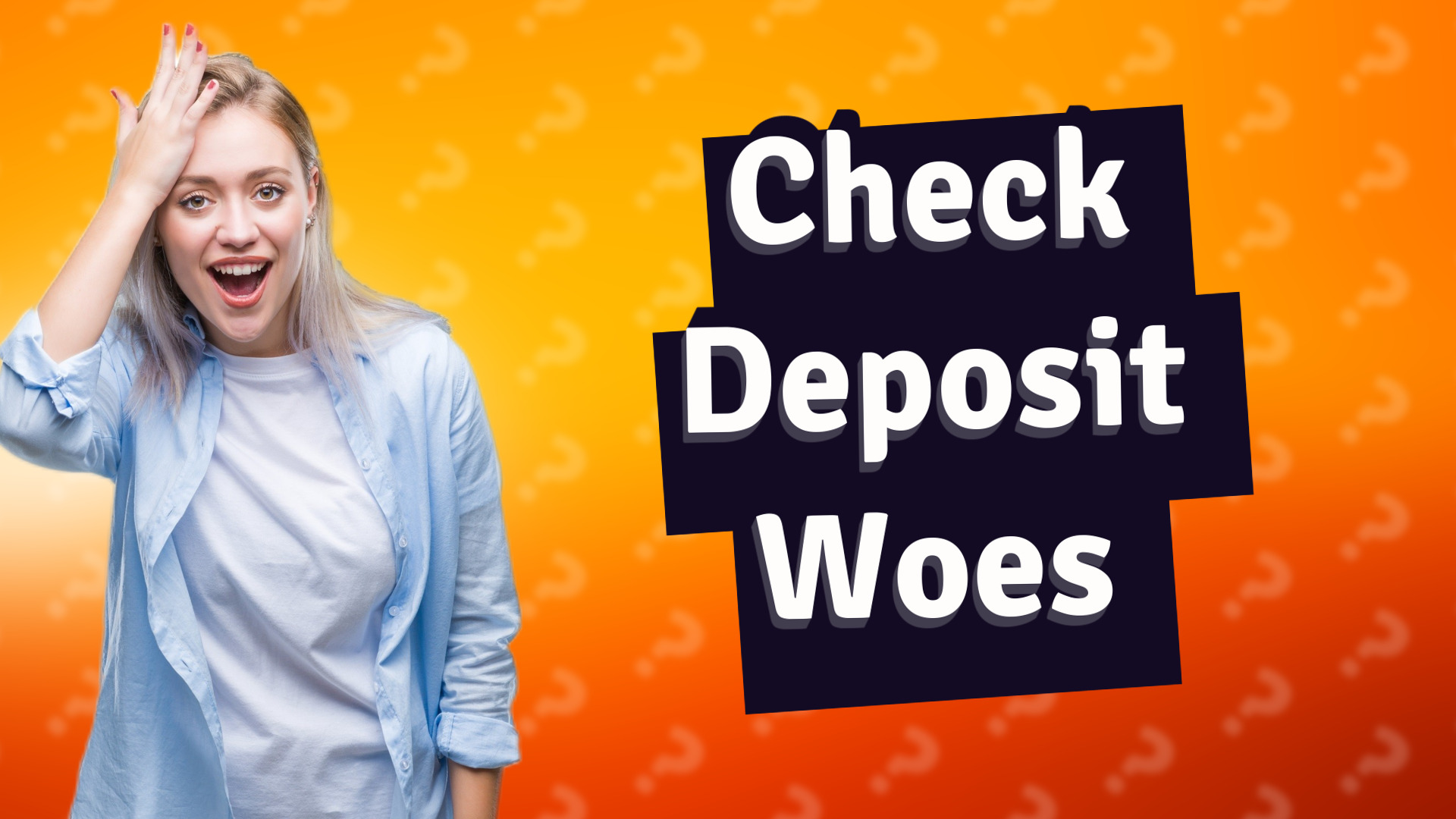 Check Deposit Woes