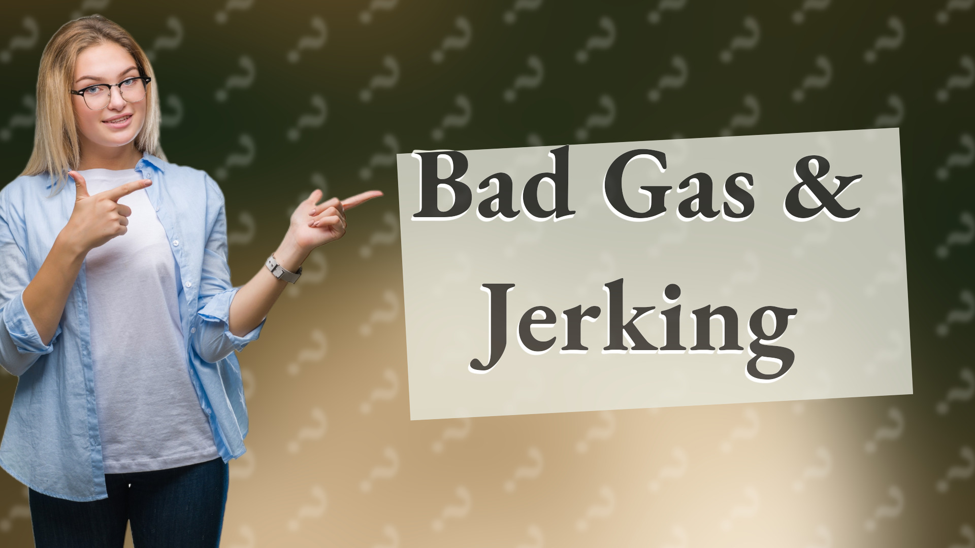 Bad Gas & Jerking
