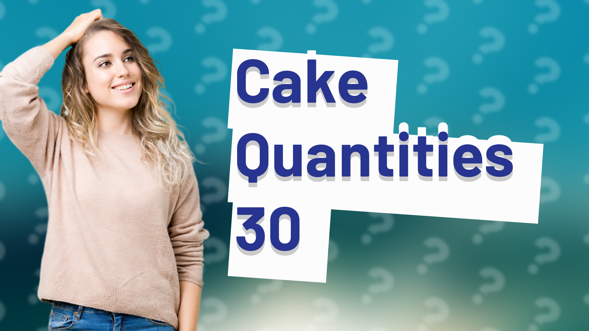 Cake Quantities 30