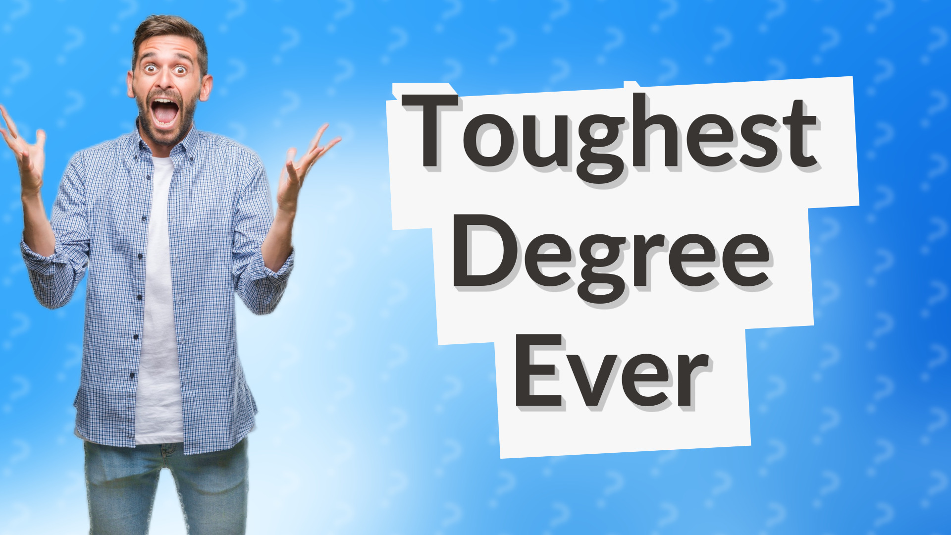 Toughest Degree Ever