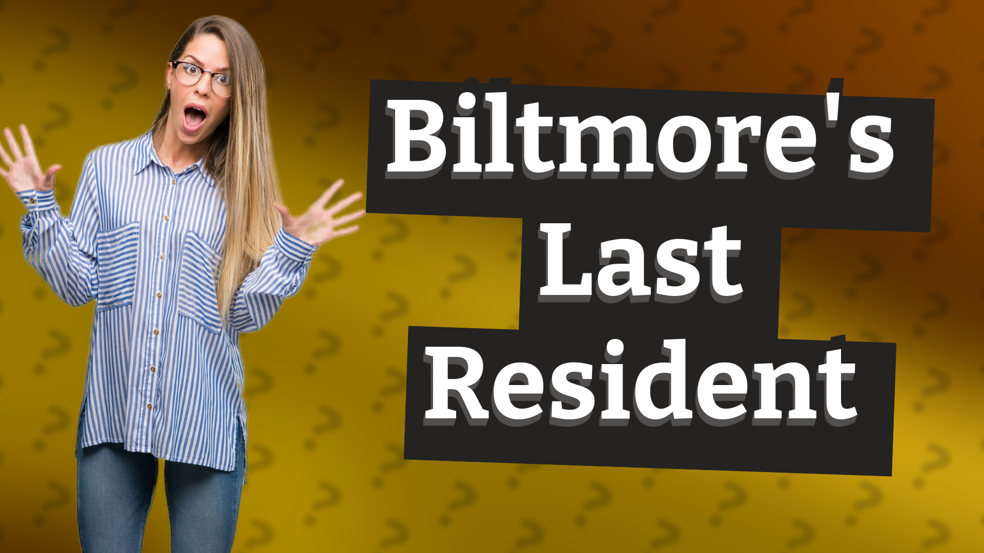 Biltmore's Last Resident