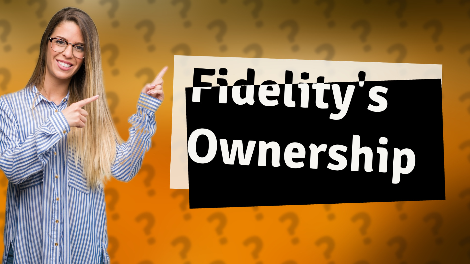Fidelity's Ownership