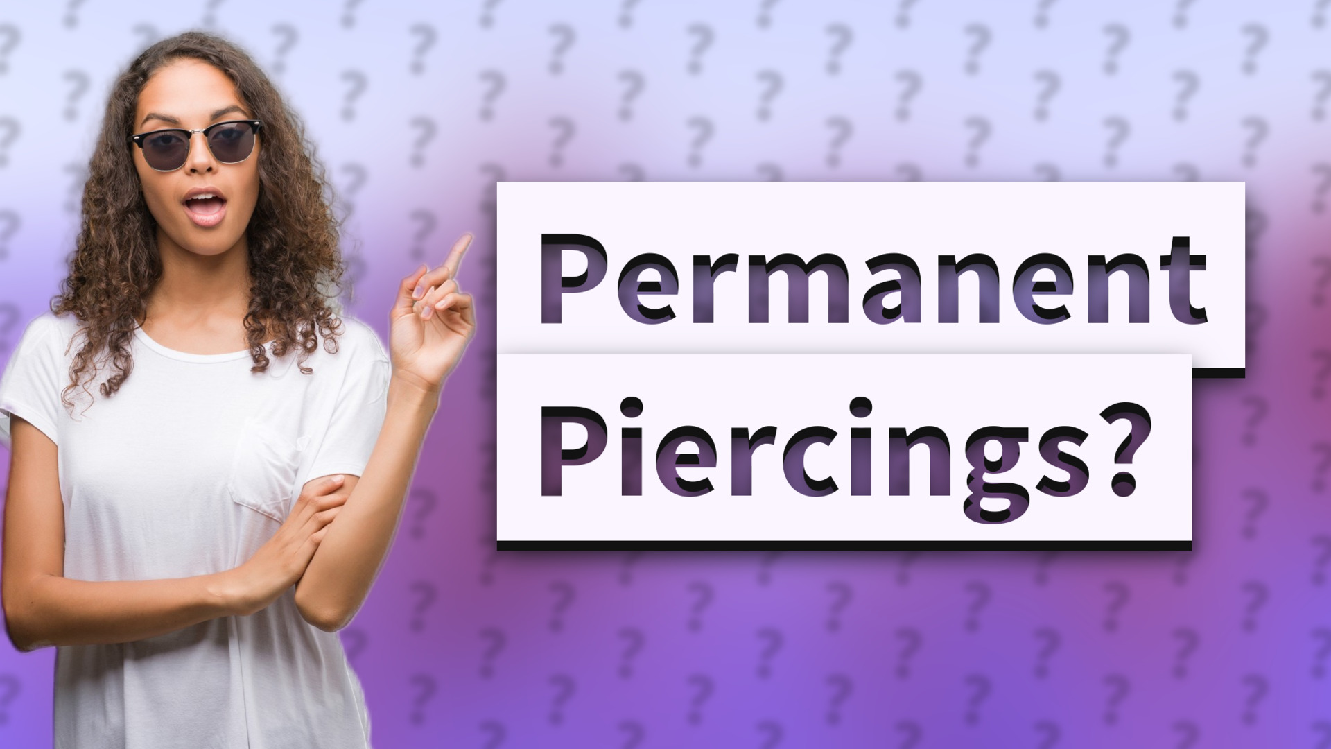 Permanent Piercings?