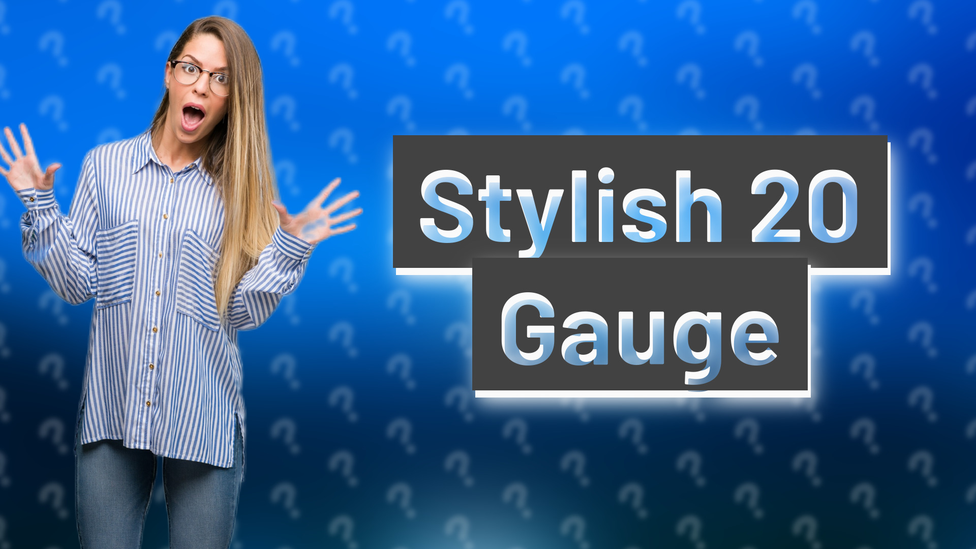 Stylish 20 Gauge