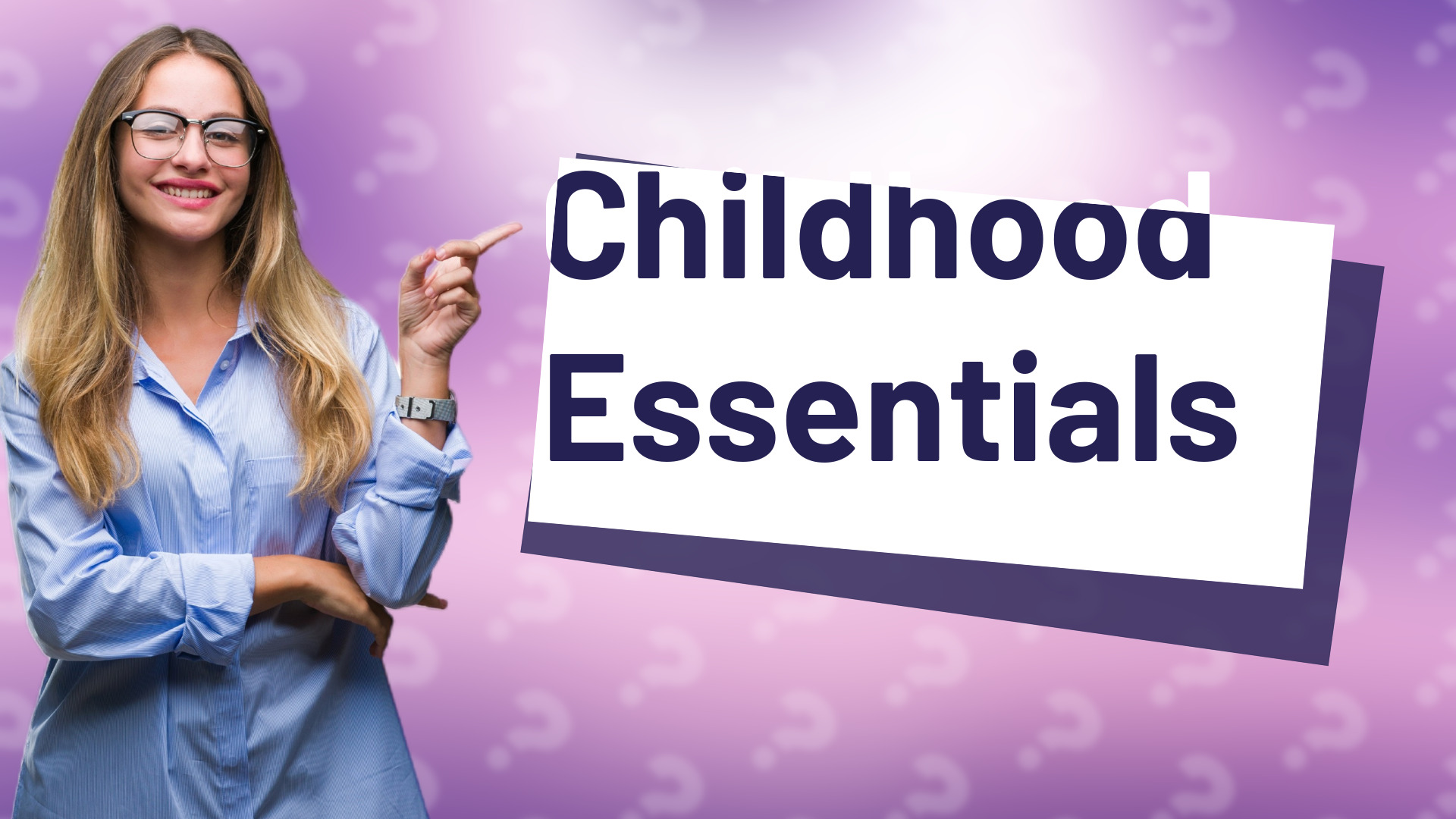 Childhood Essentials