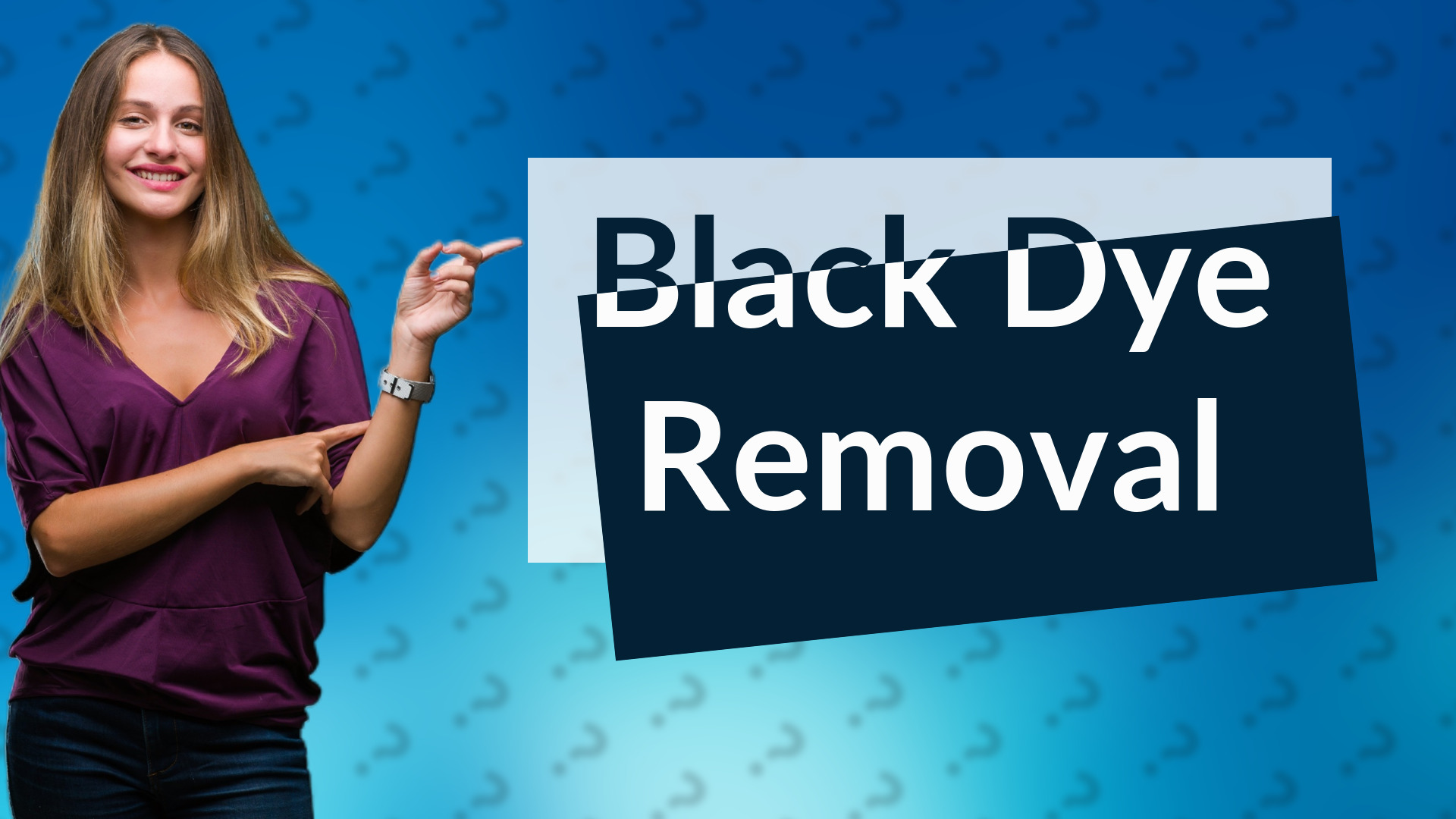 Black Dye Removal