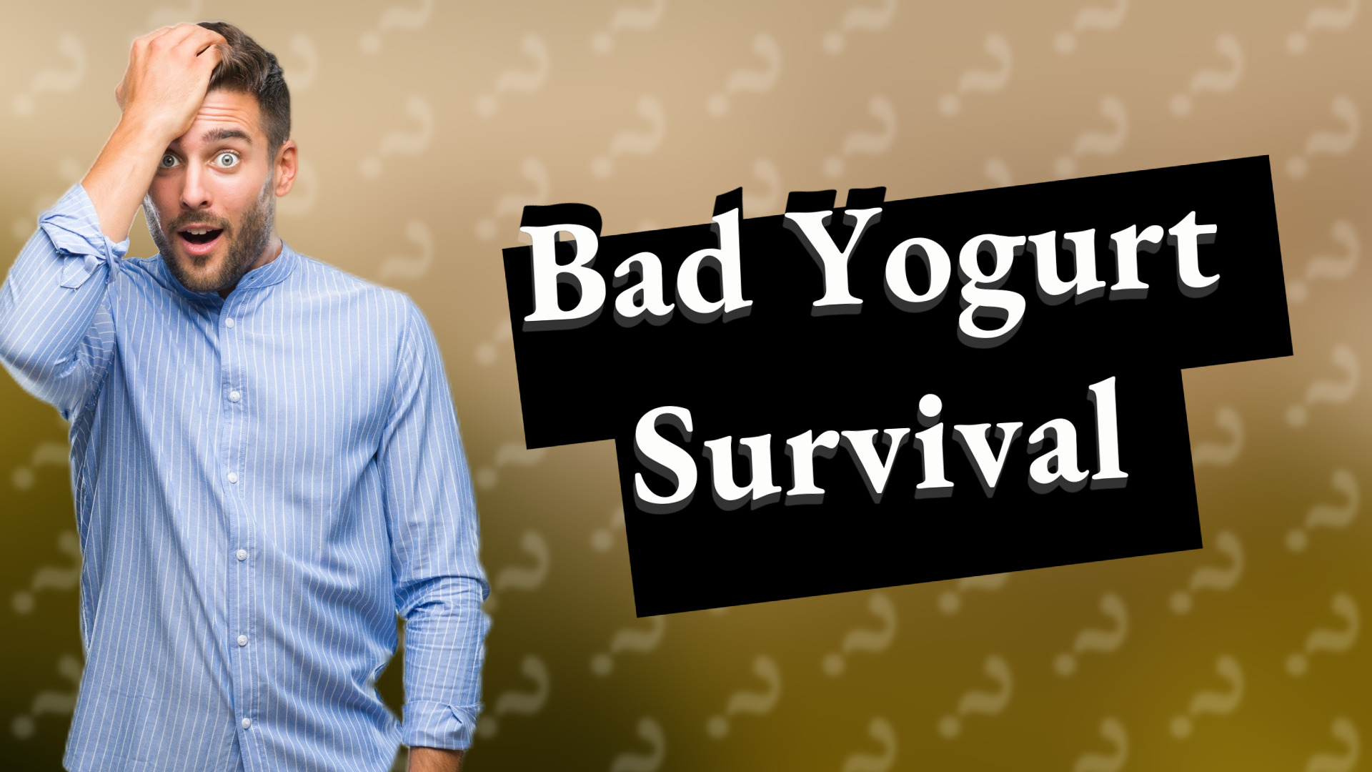 Bad Yogurt Survival