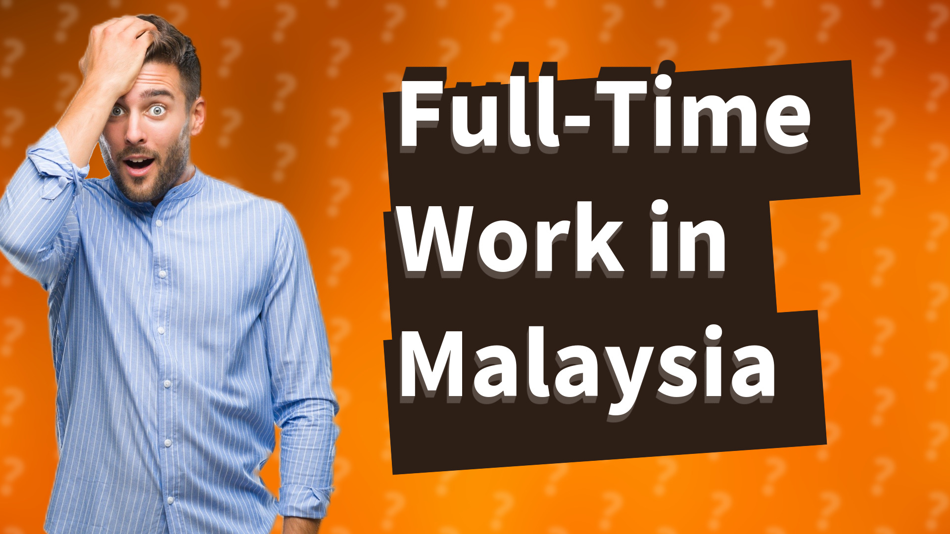 Full-Time Work in Malaysia