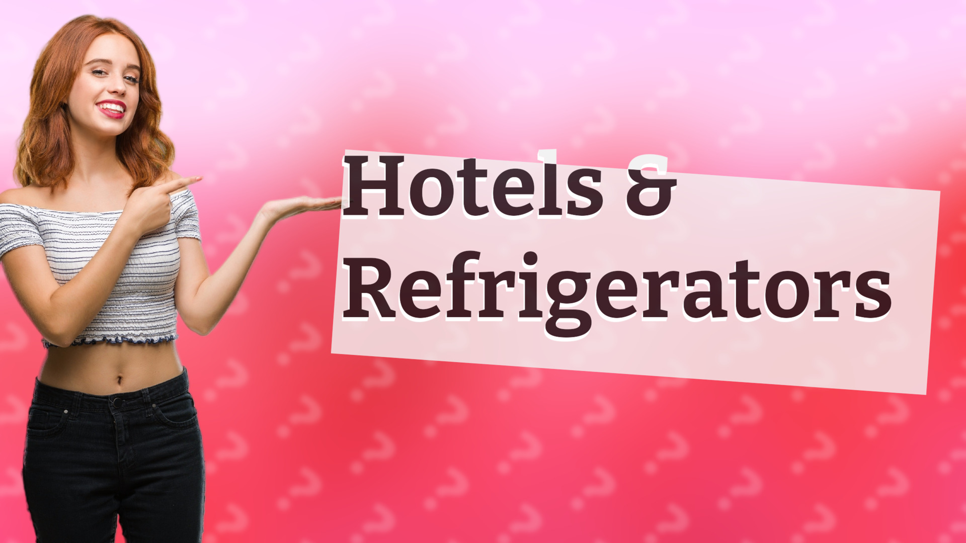 Hotels & Refrigerators