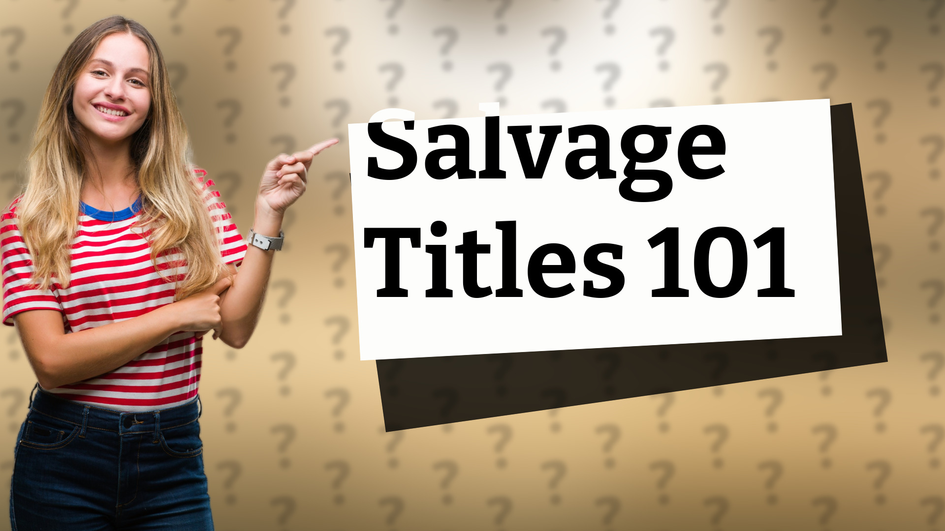 Salvage Titles 101