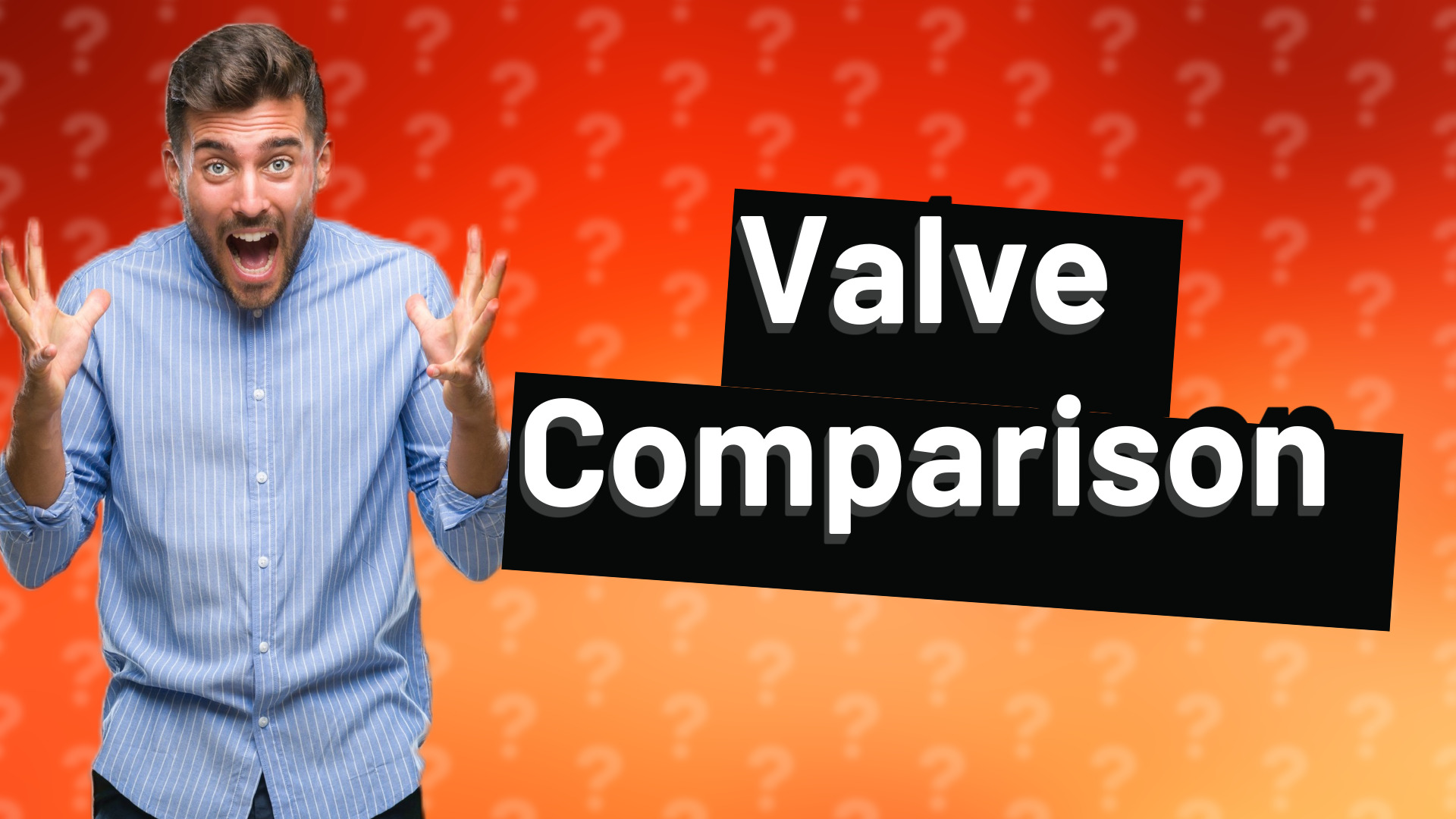 Valve Comparison