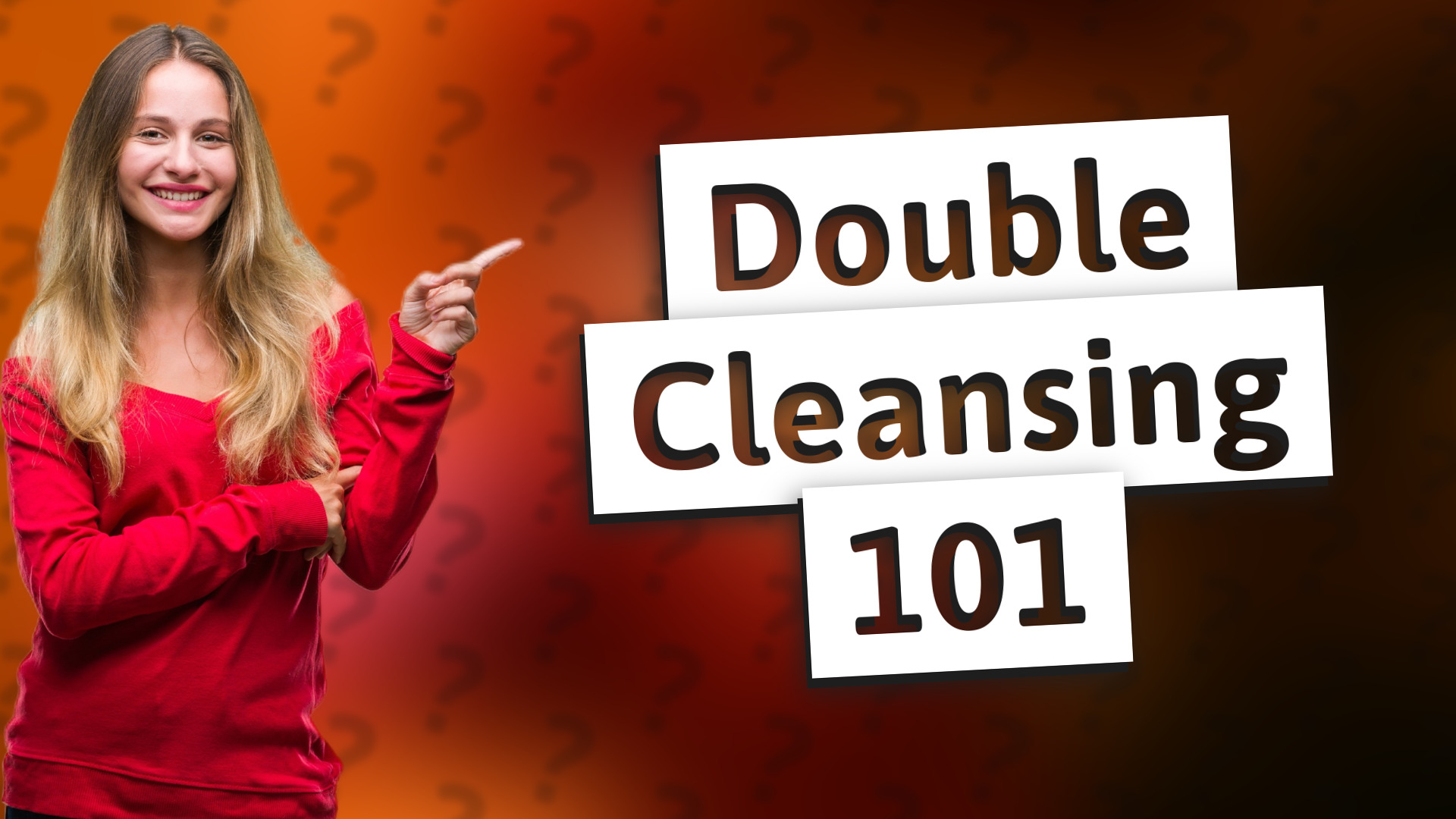 Double Cleansing 101