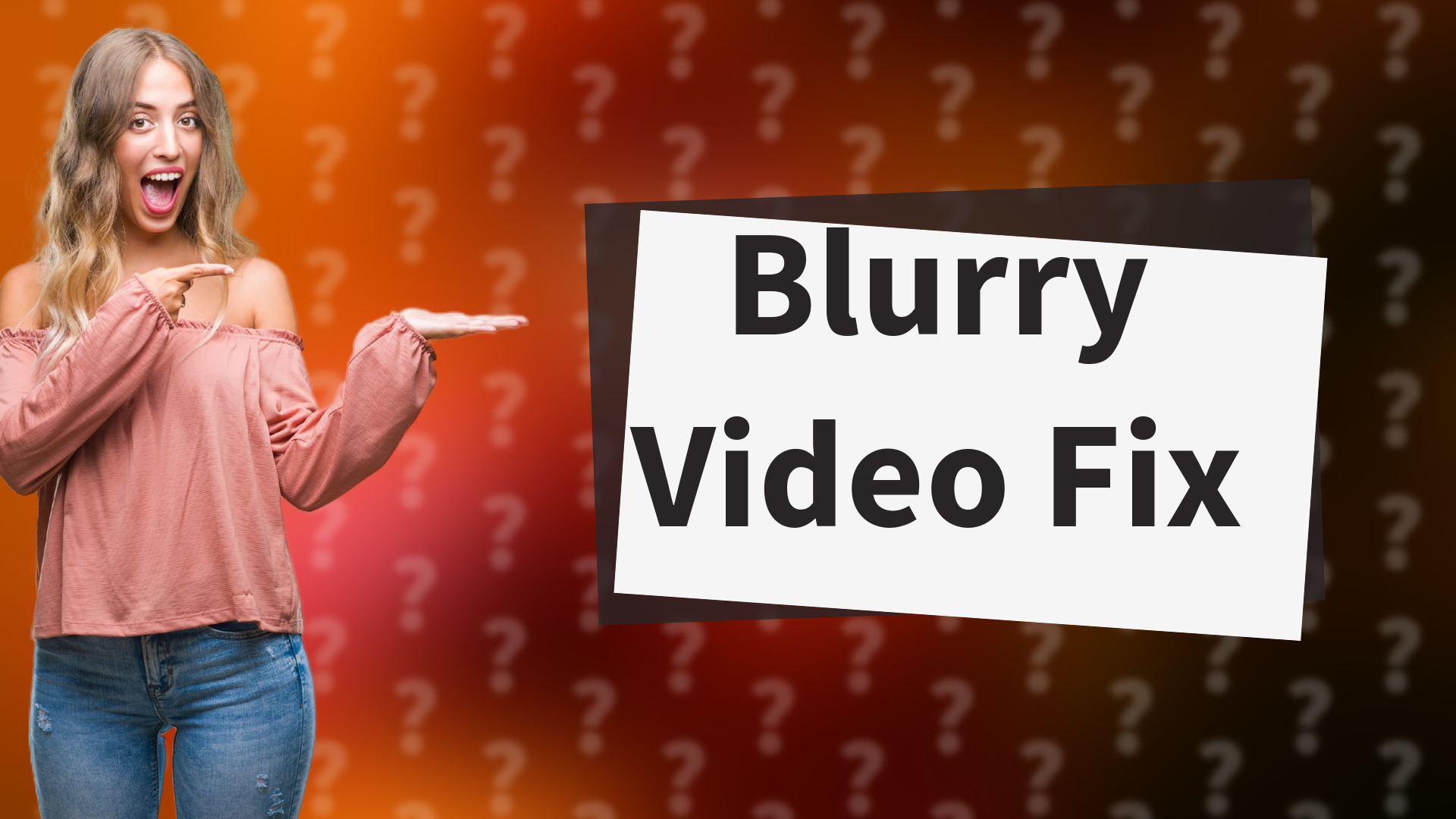 Blurry Video Fix
