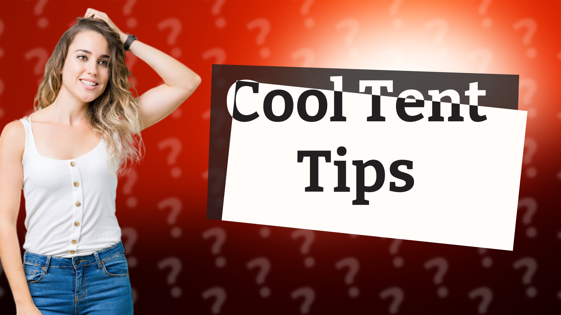Cool Tent Tips