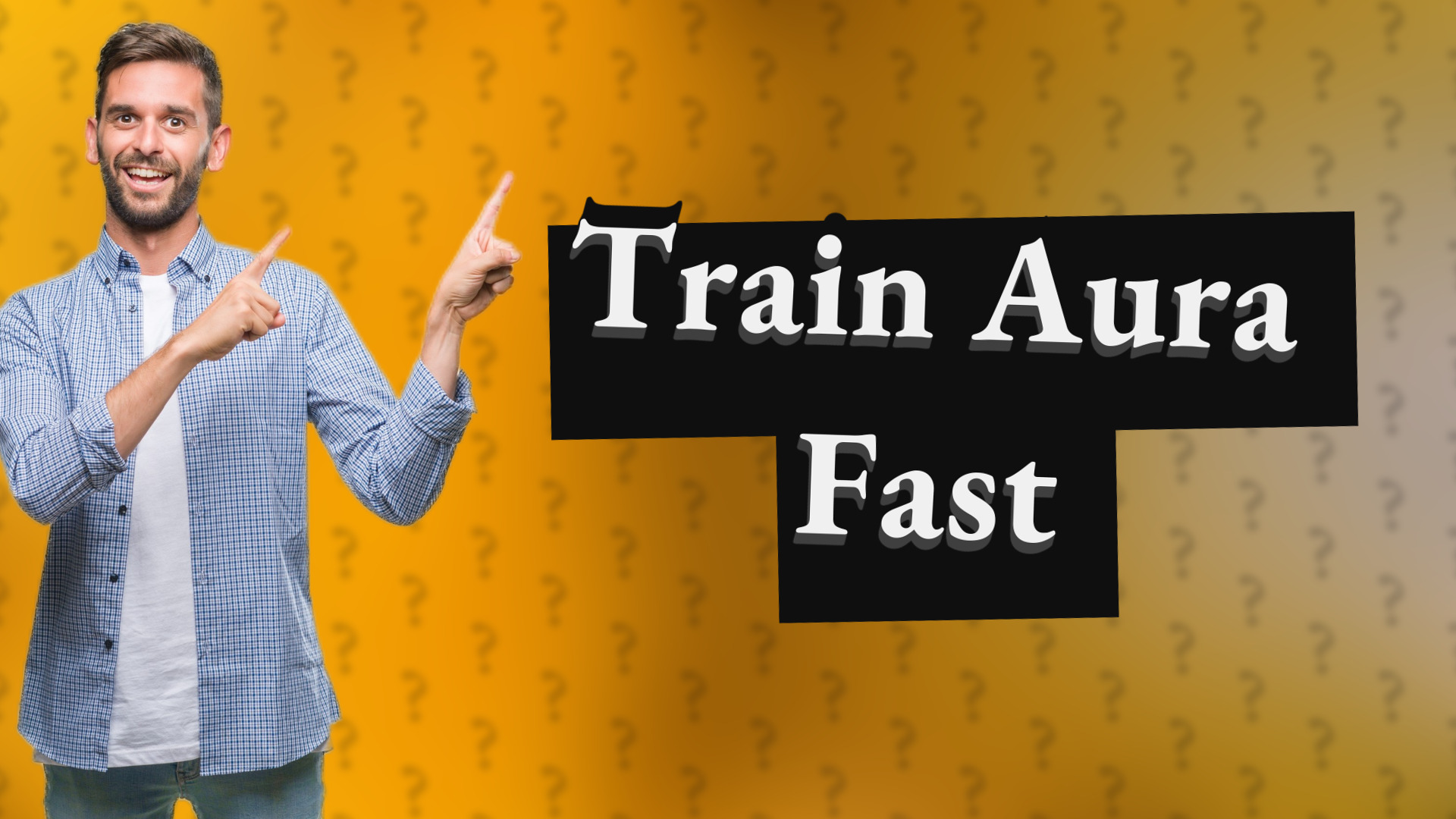 Train Aura Fast