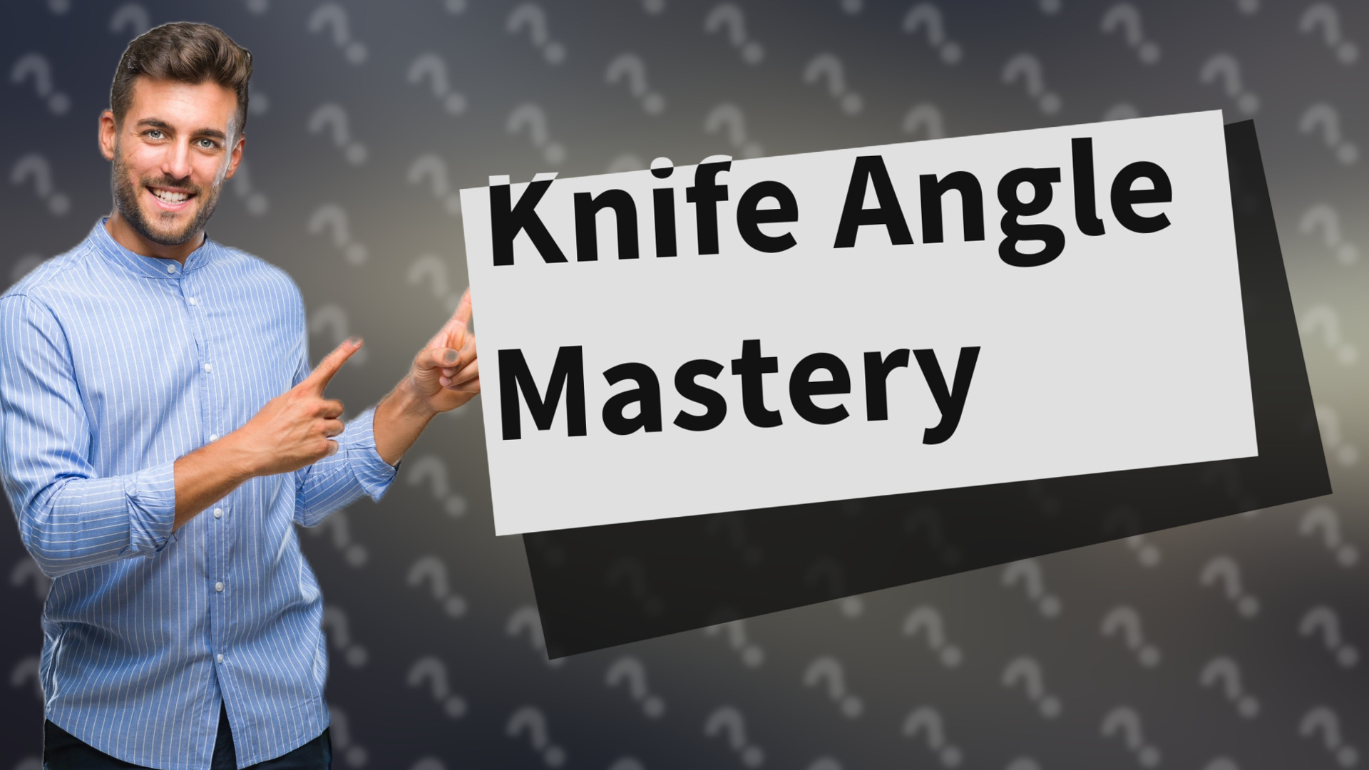 Knife Angle Mastery