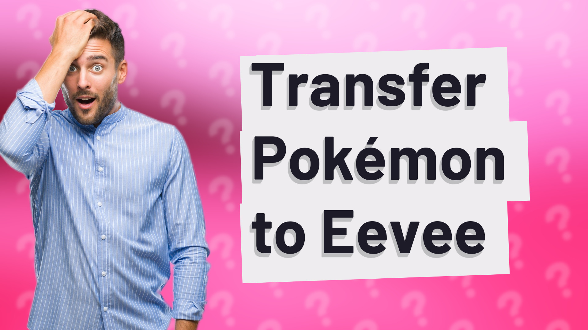 Transfer Pokémon to Eevee
