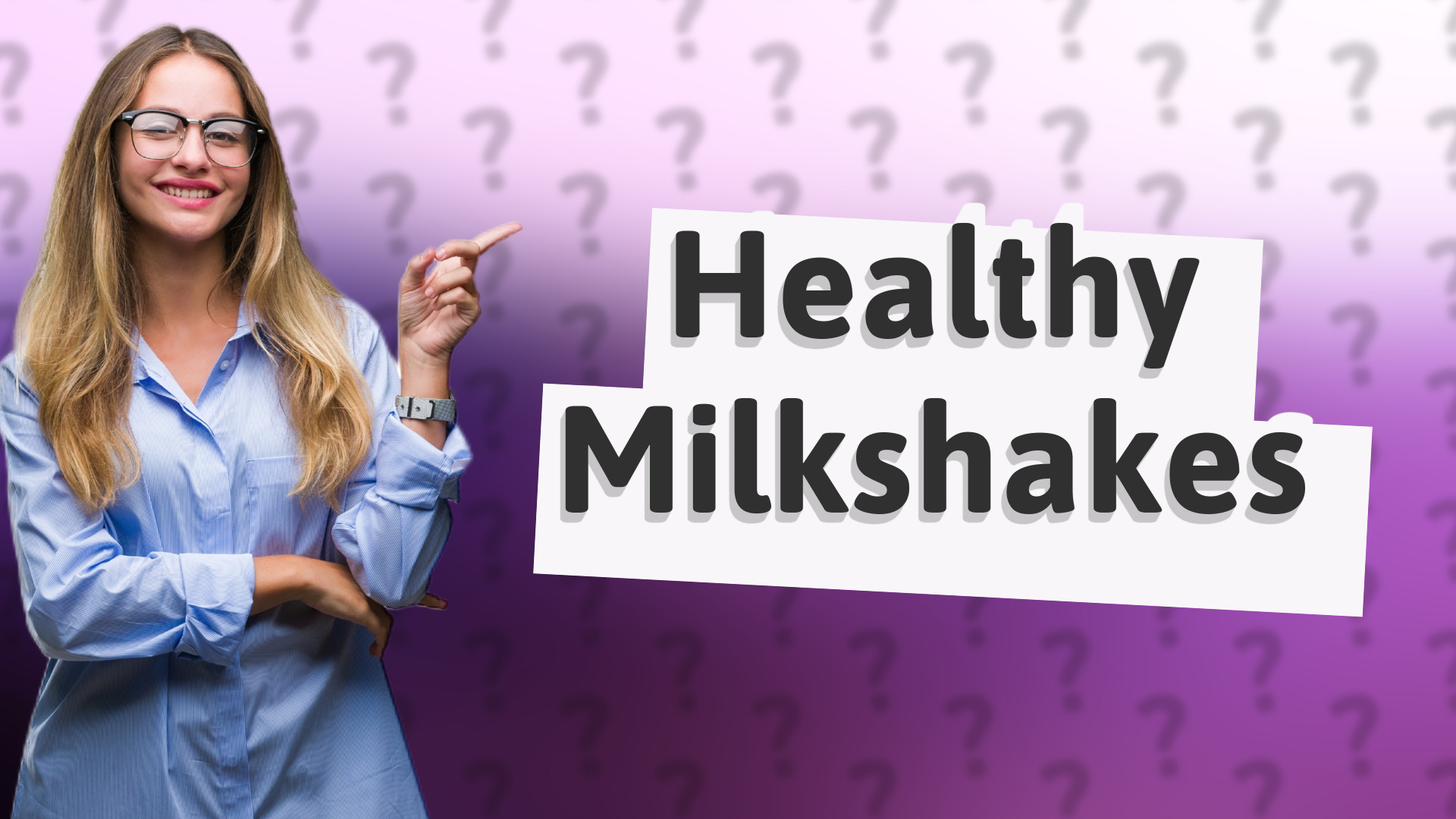 Healthy Milkshakes