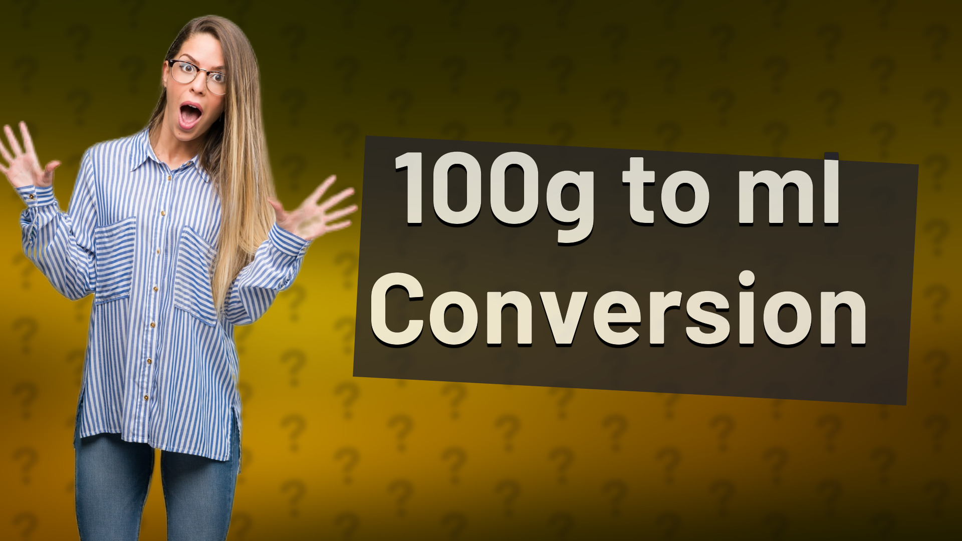 100g to ml Conversion