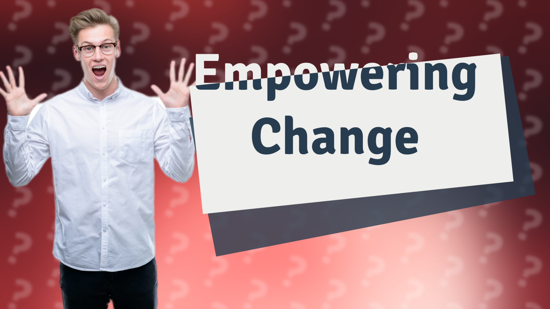 Empowering Change