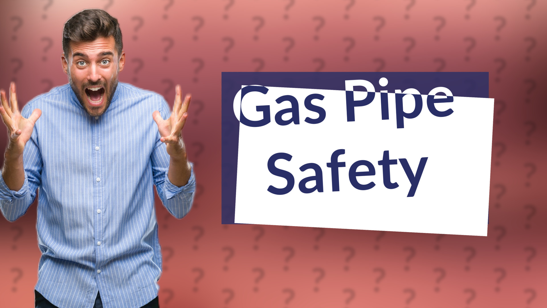 Gas Pipe Safety