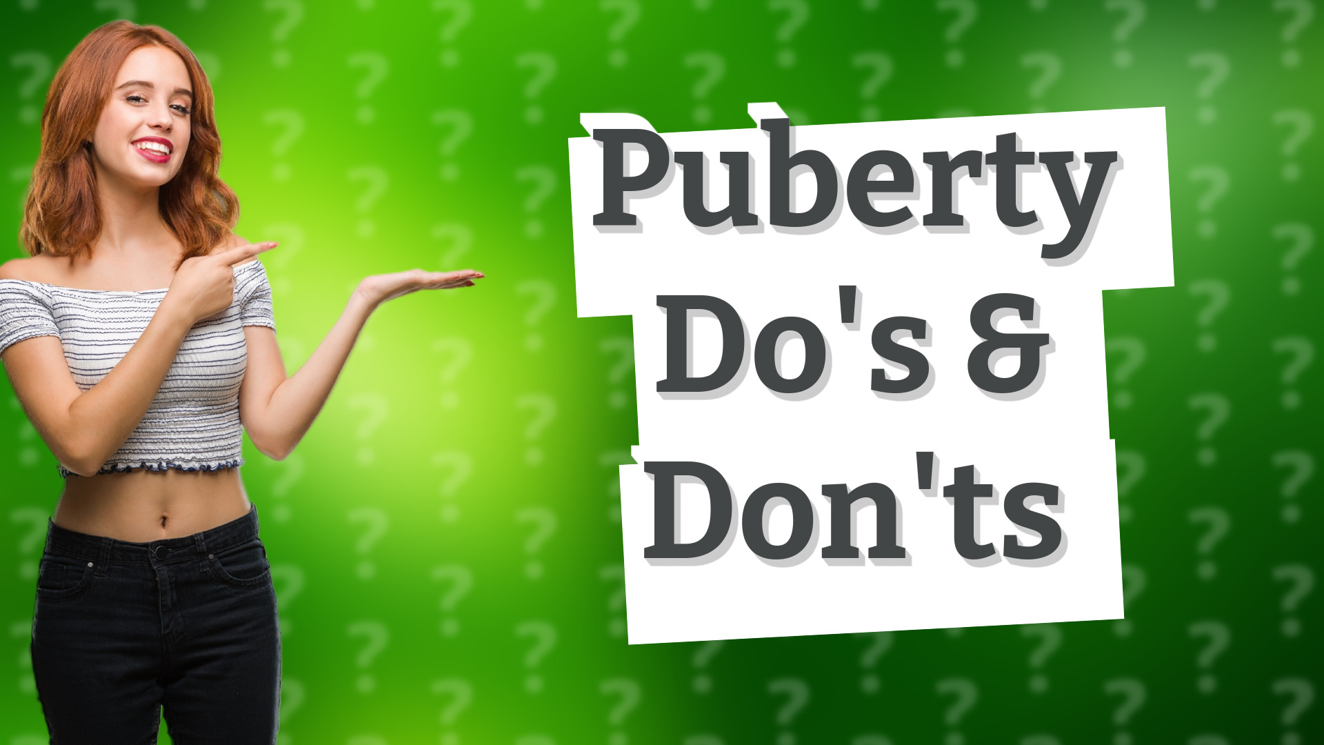 Puberty Do's & Don'ts