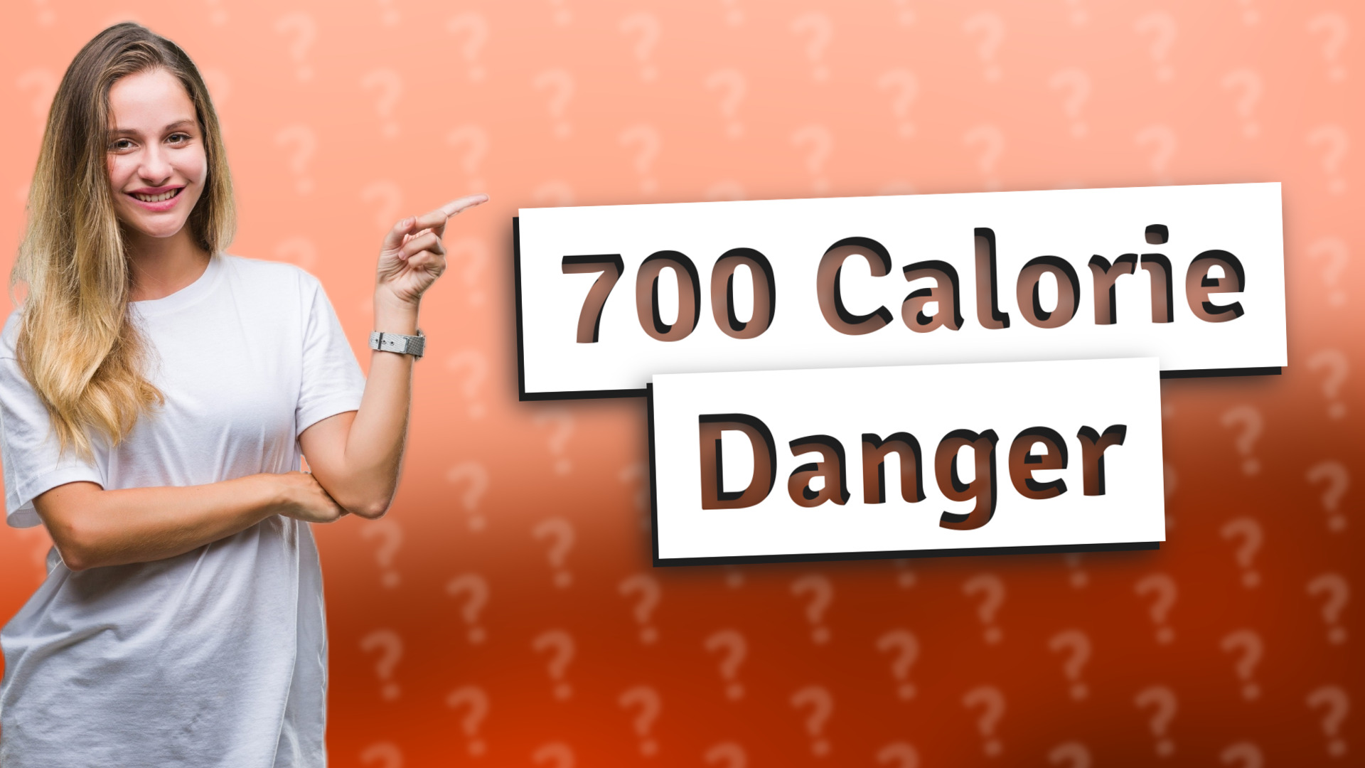 700 Calorie Danger