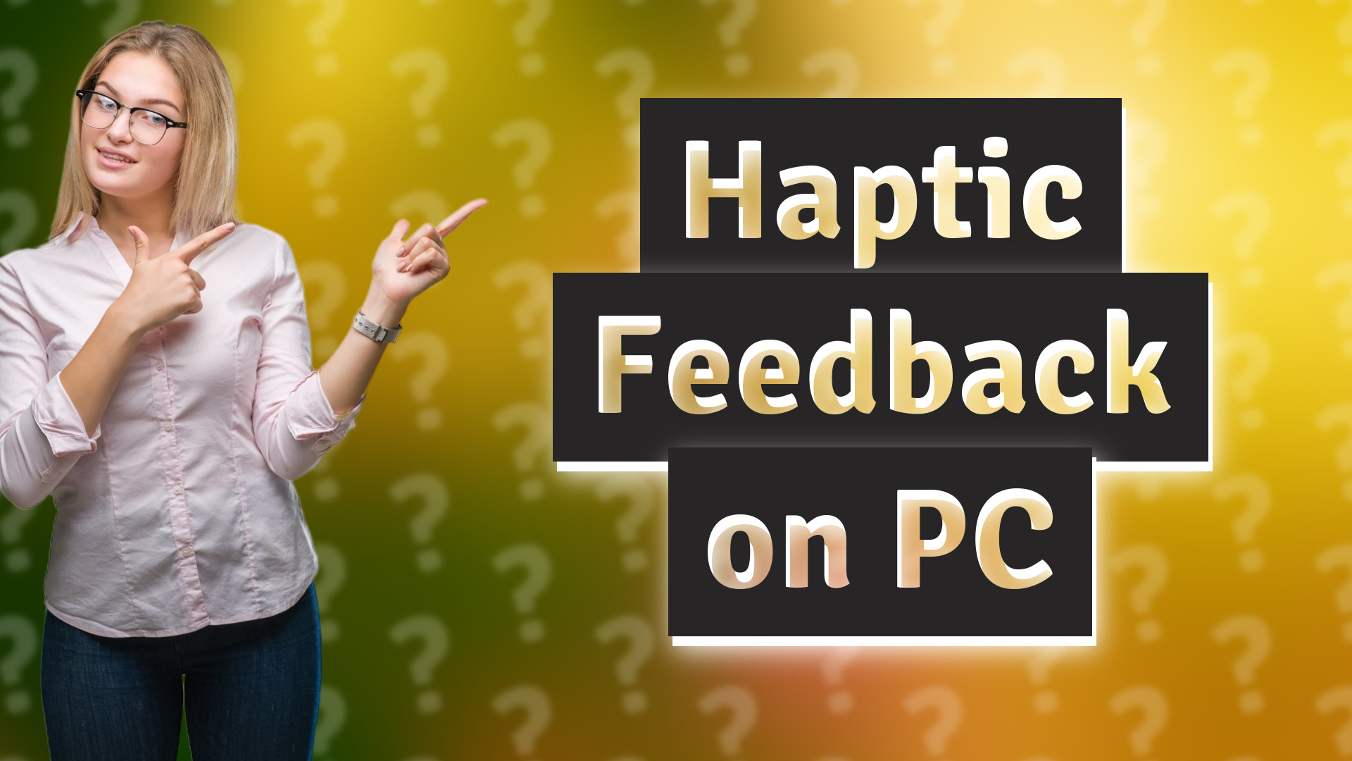 Haptic Feedback on PC