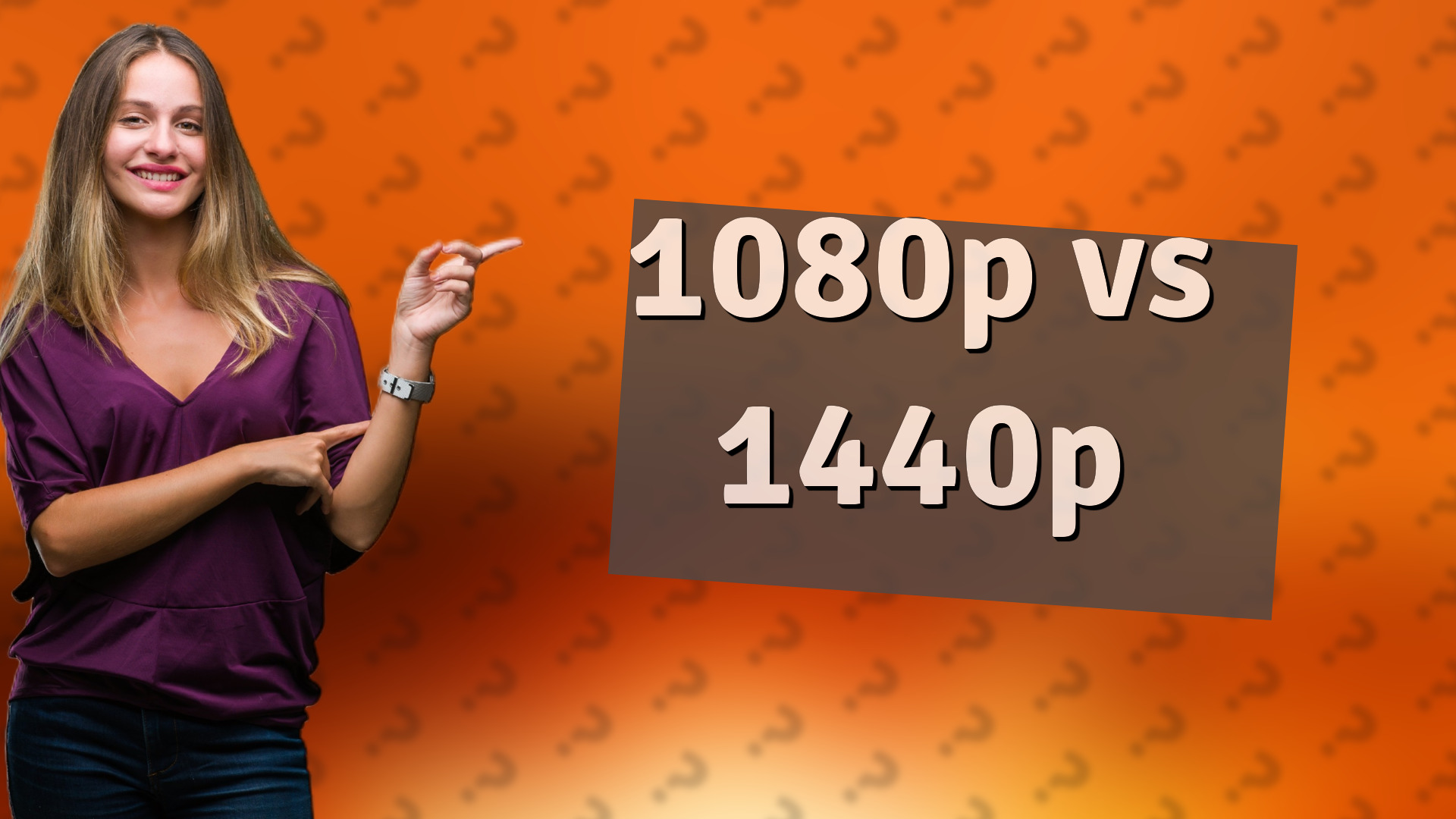 1080p vs 1440p