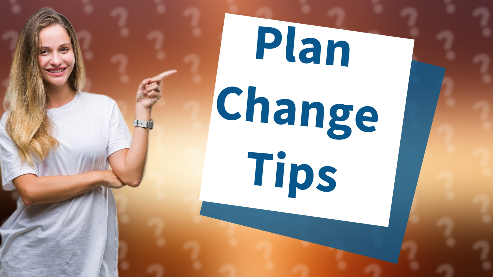 Plan Change Tips