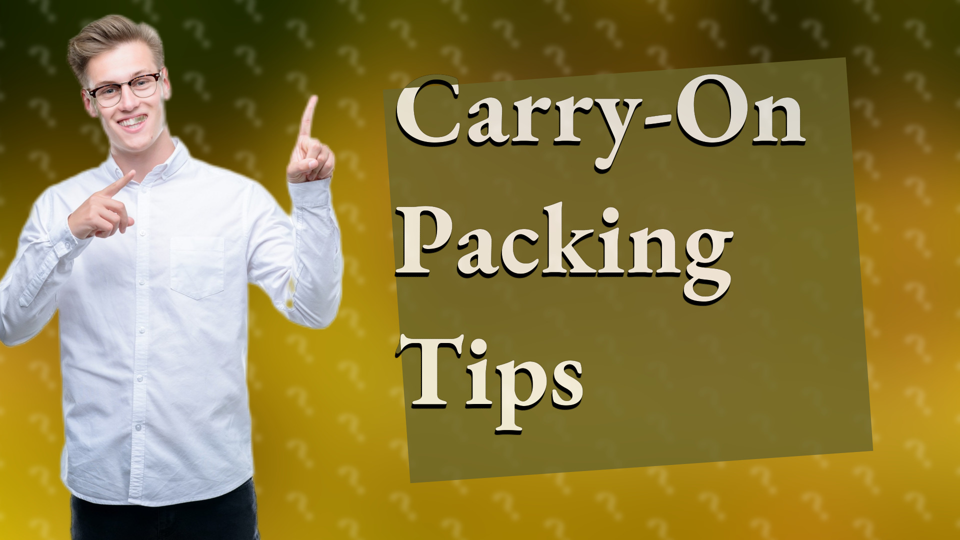 Carry-On Packing Tips