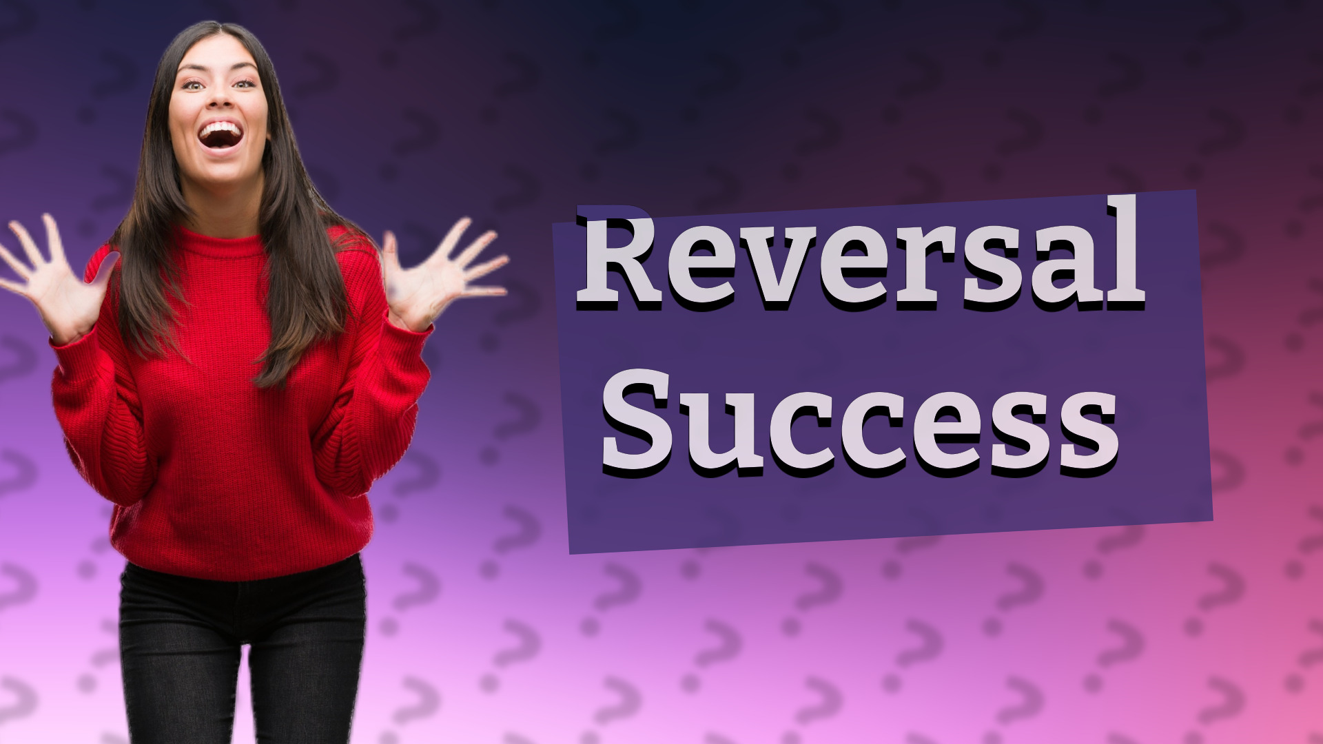 Reversal Success
