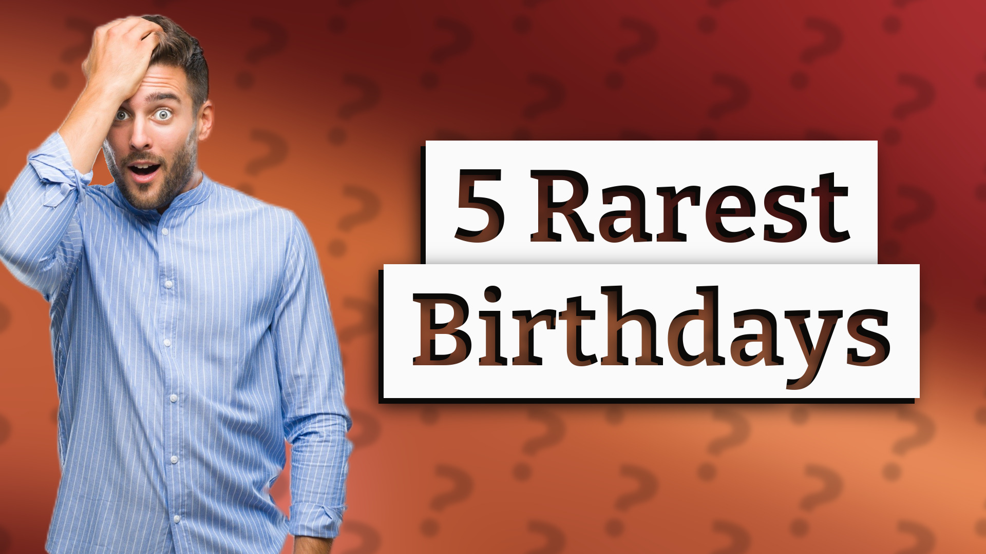 5 Rarest Birthdays