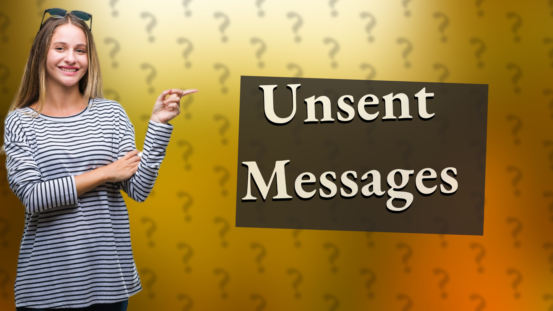 Unsent Messages